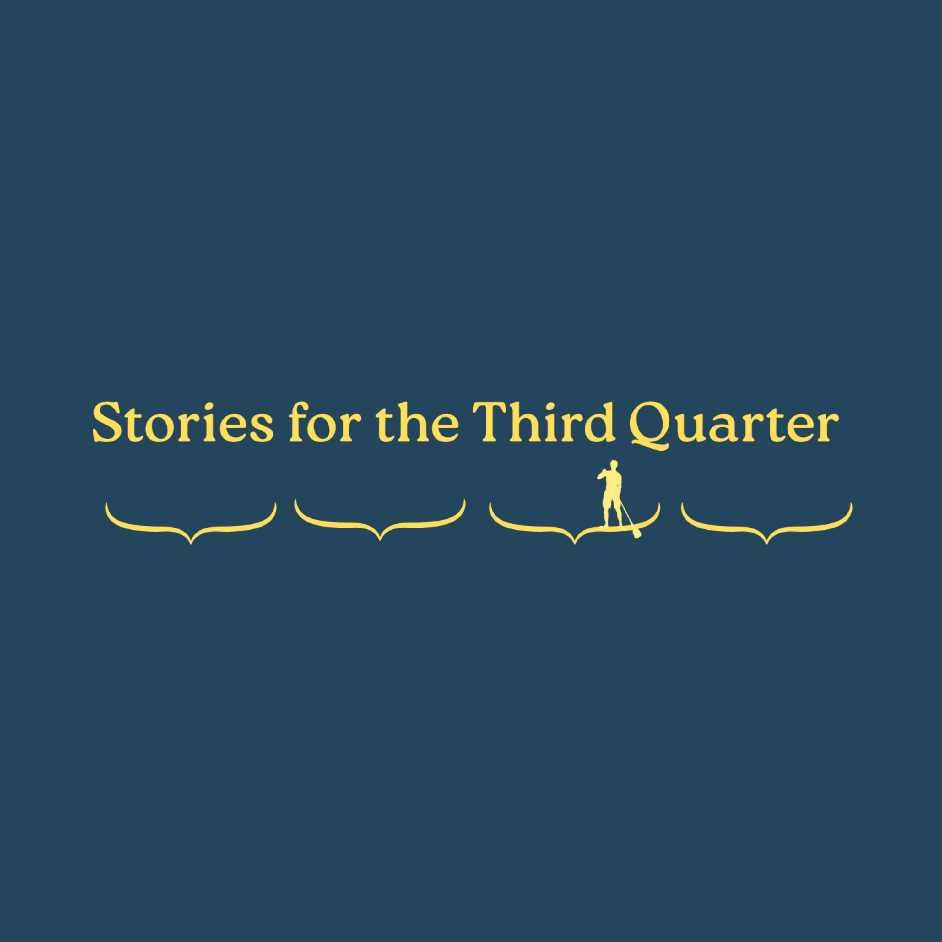 Stories for the Third Quarter: Midlife, Myth, and Meaning podcast artwork