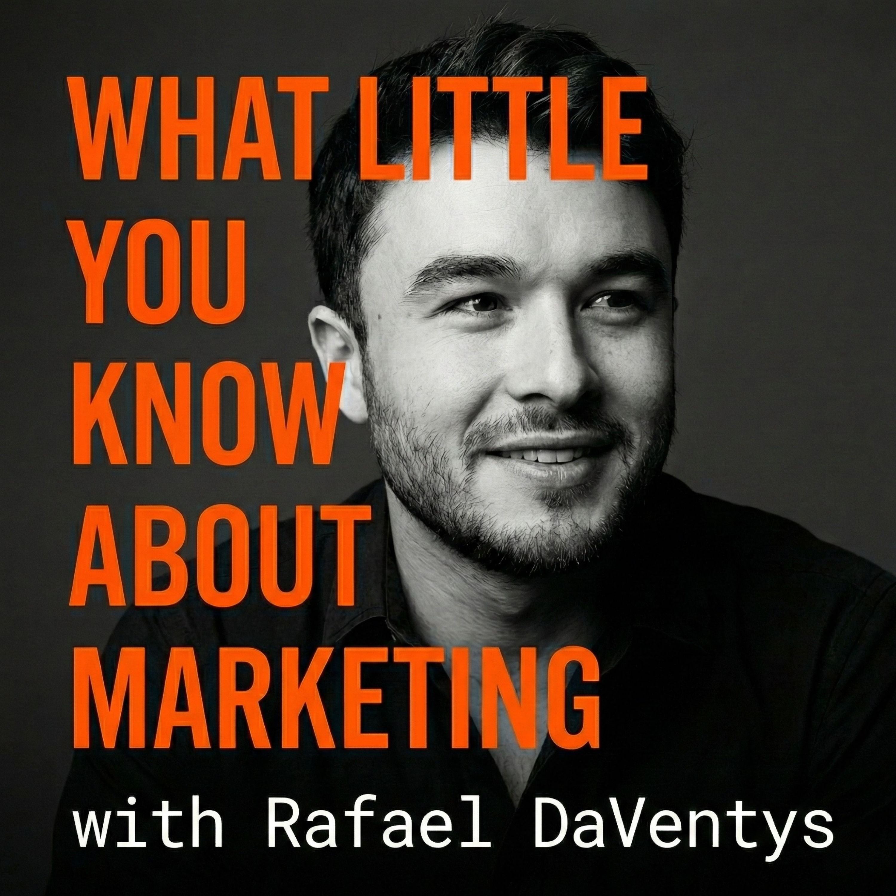 What Little You Know About Marketing