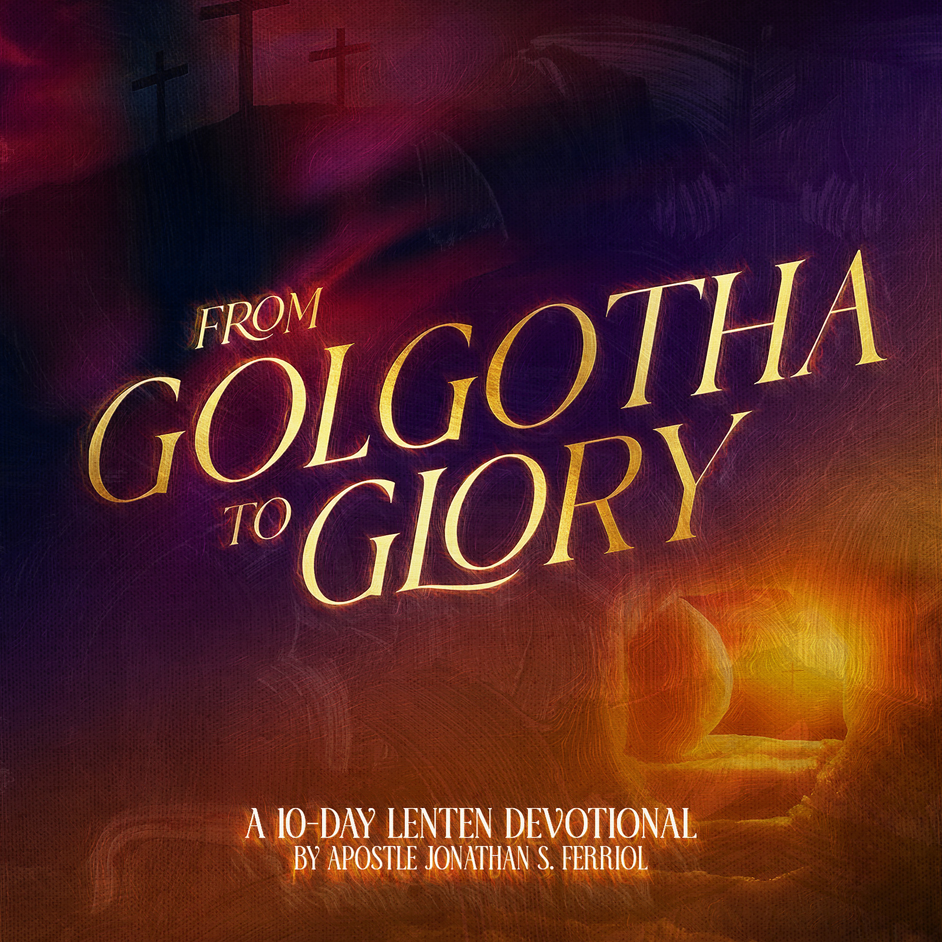 From Golgotha to Glory