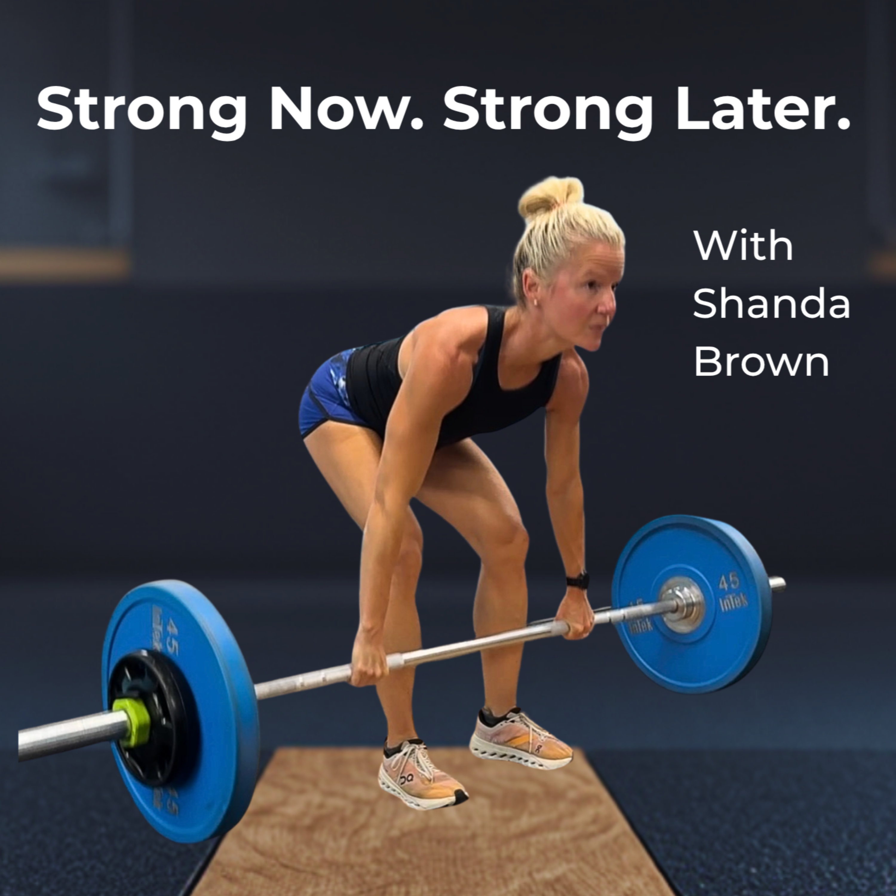 Strong Now. Strong Later. podcast artwork
