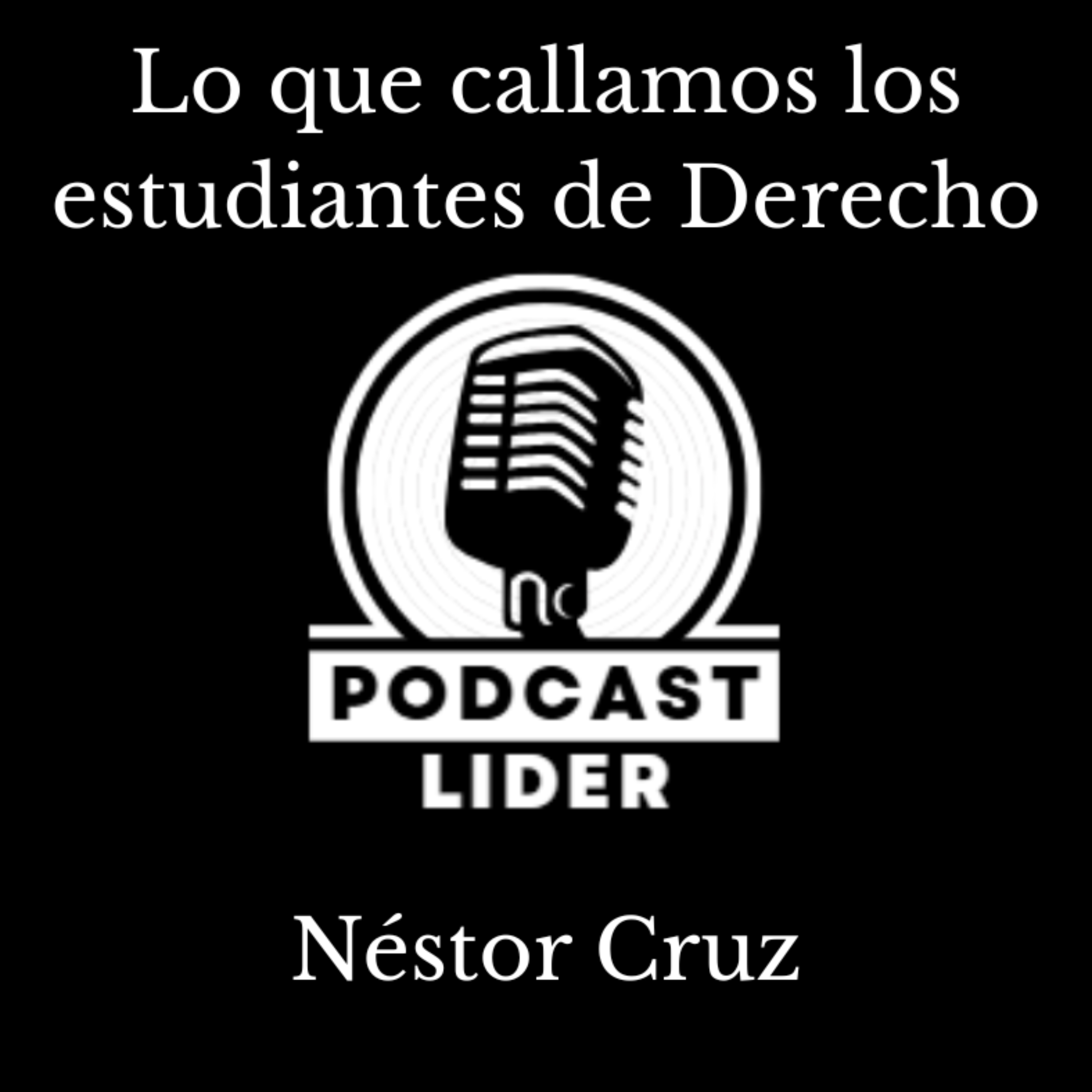 Lo que callamos los estudiantes de Derecho por Néstor Cruz