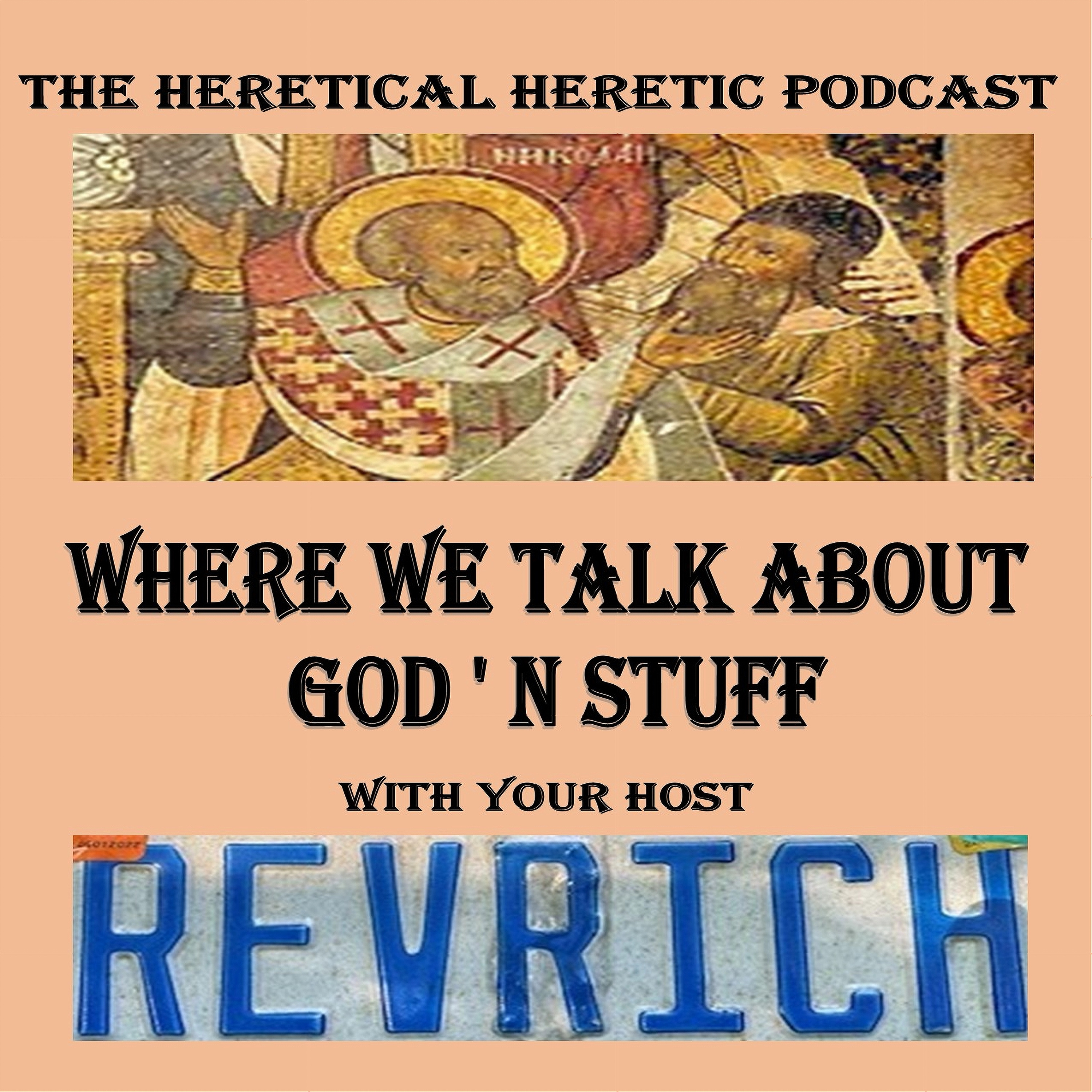 The Heretical Heretic Podcast