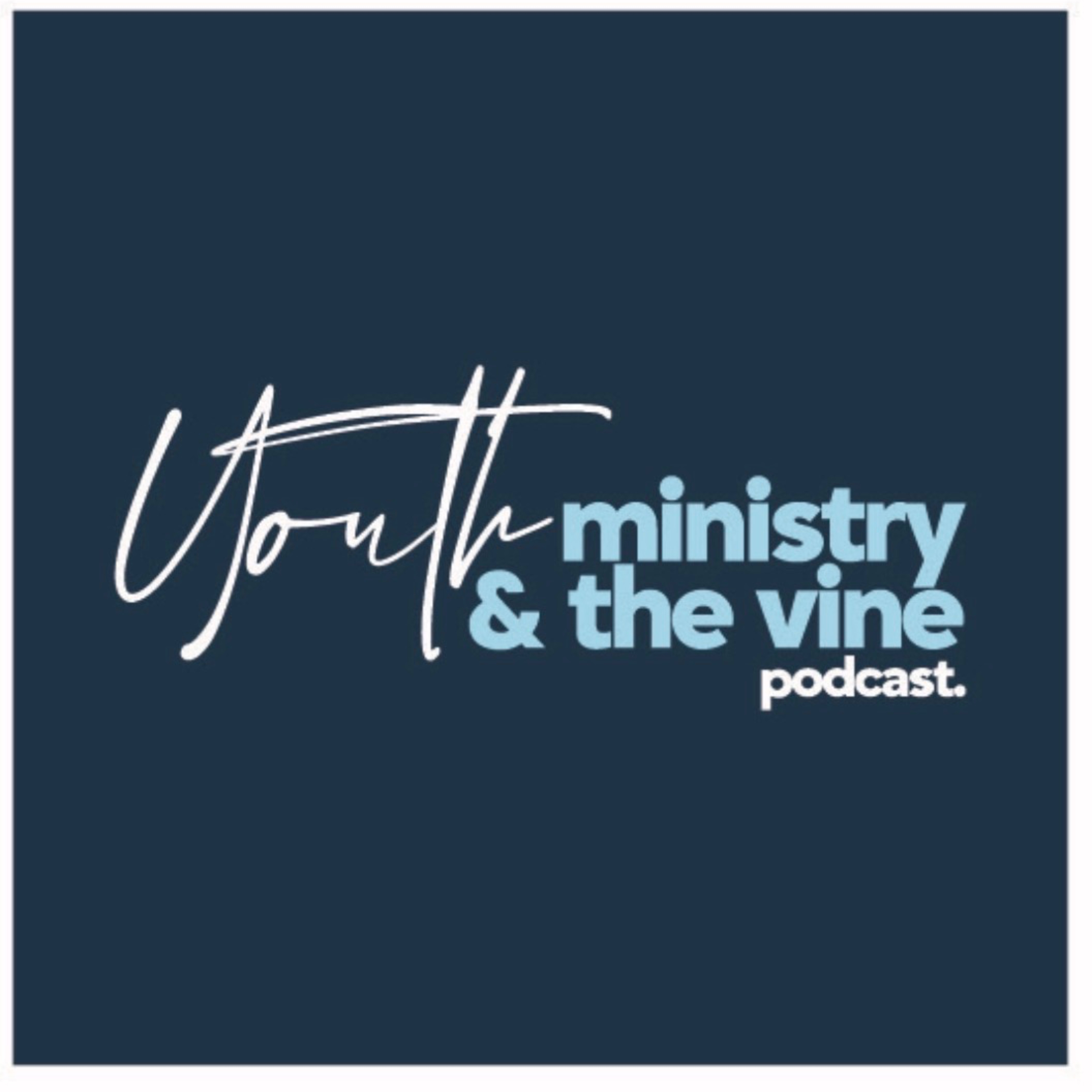 Youth Ministry and The Vine podcast artwork