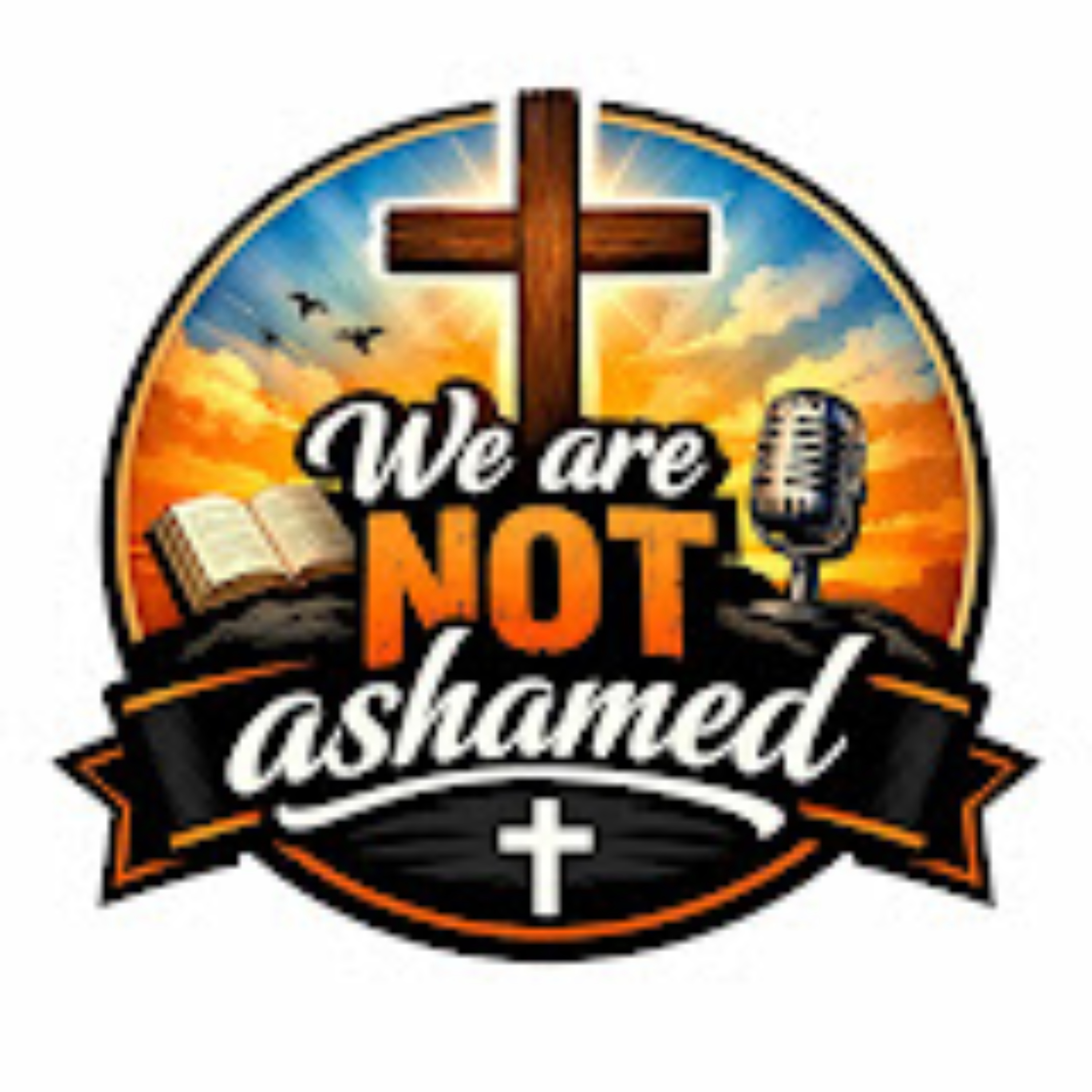 We are NOT ashamed