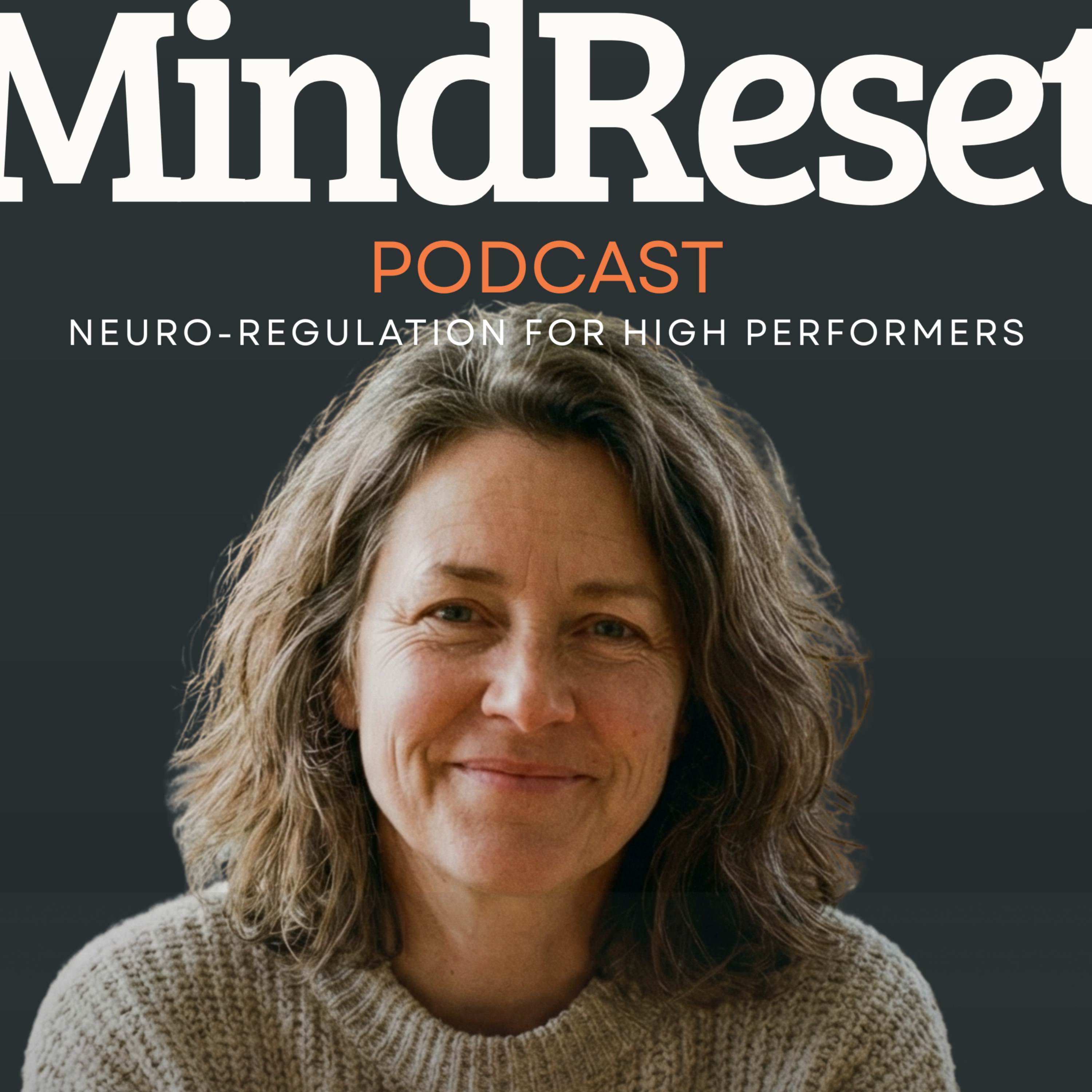 MindReset Podcast: Neuro-Regulation for High Performers