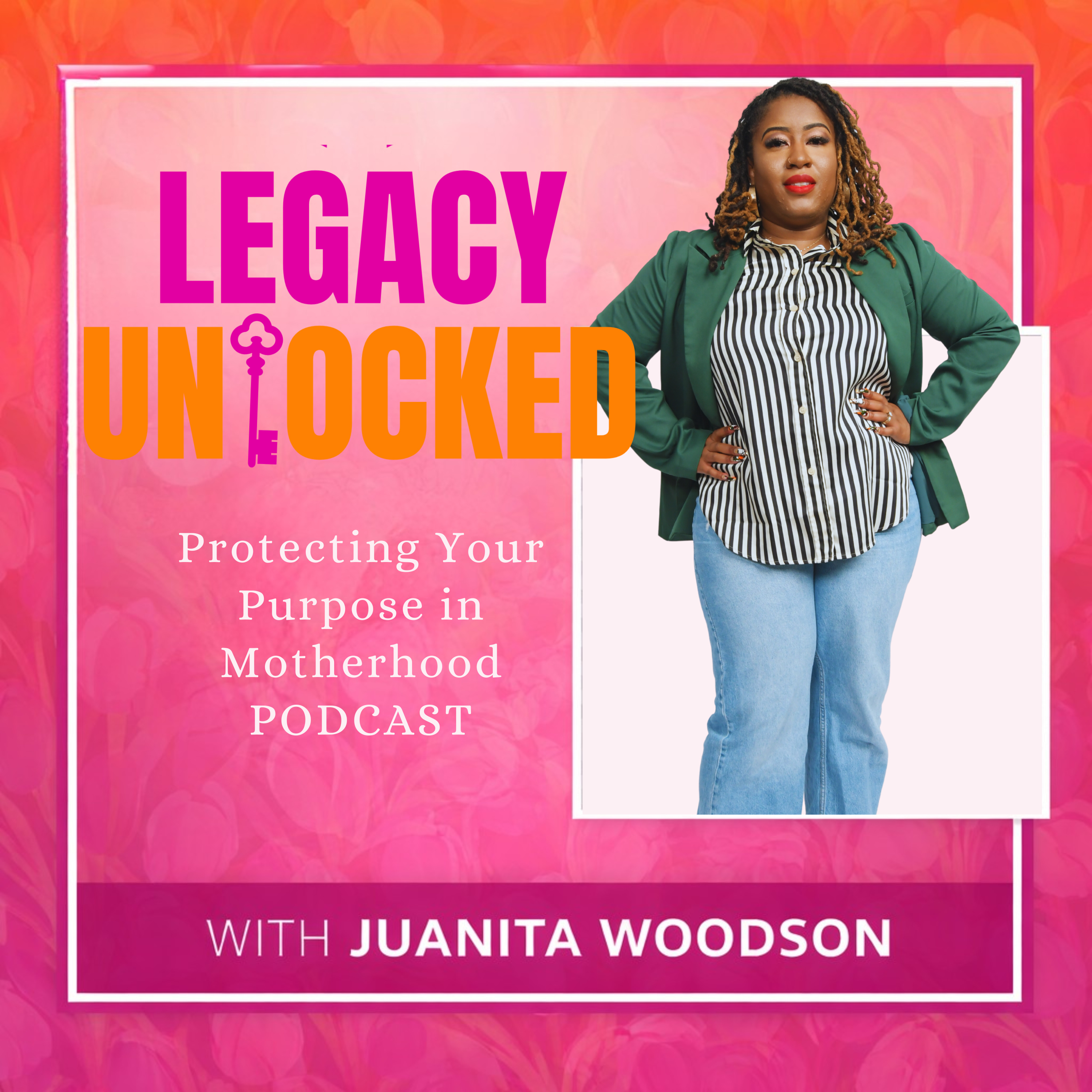 Legacy Unlocked: Protecting Your Purpose in Motherhood
