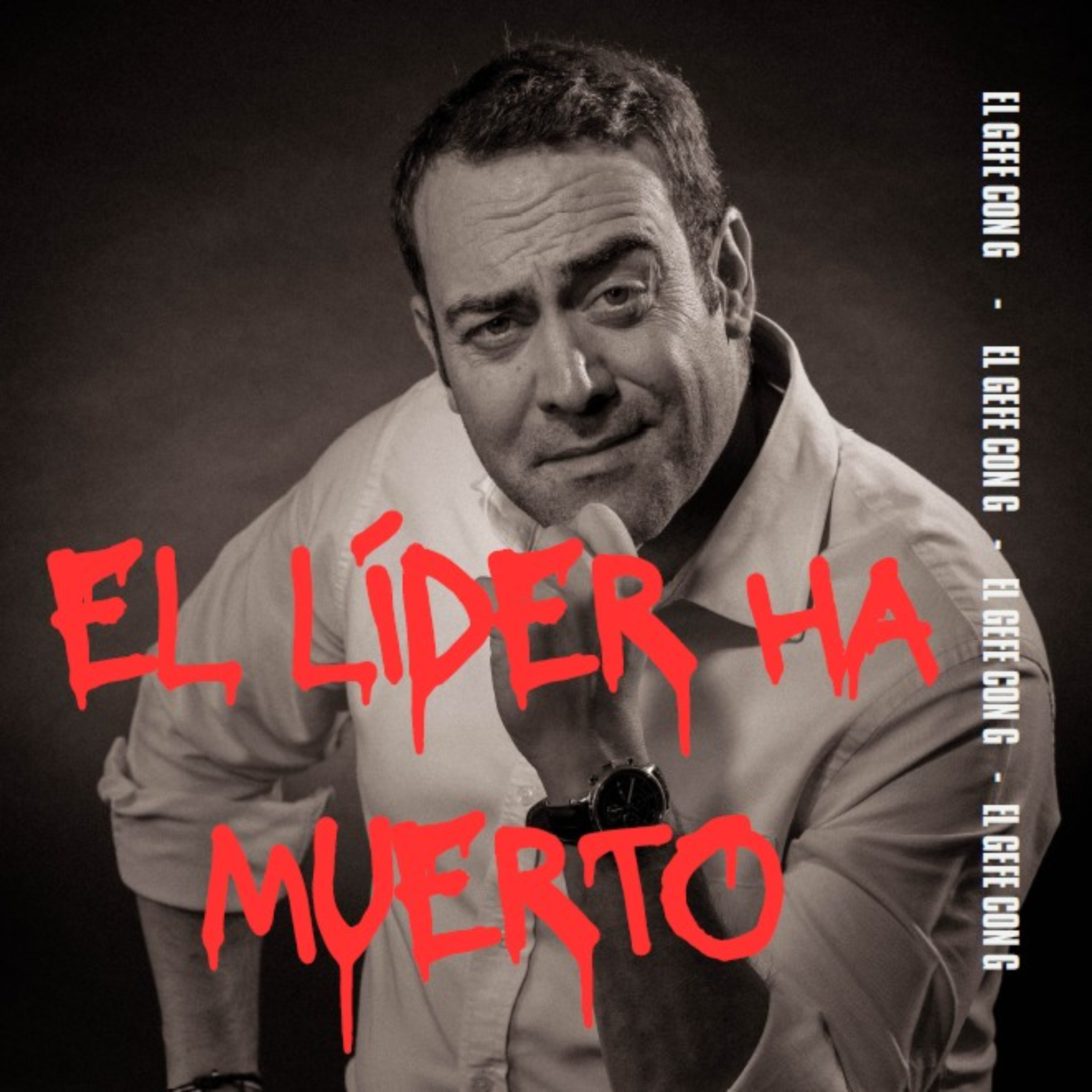 ¡EL LÍDER HA MUERTO! Welcome Gefes con G