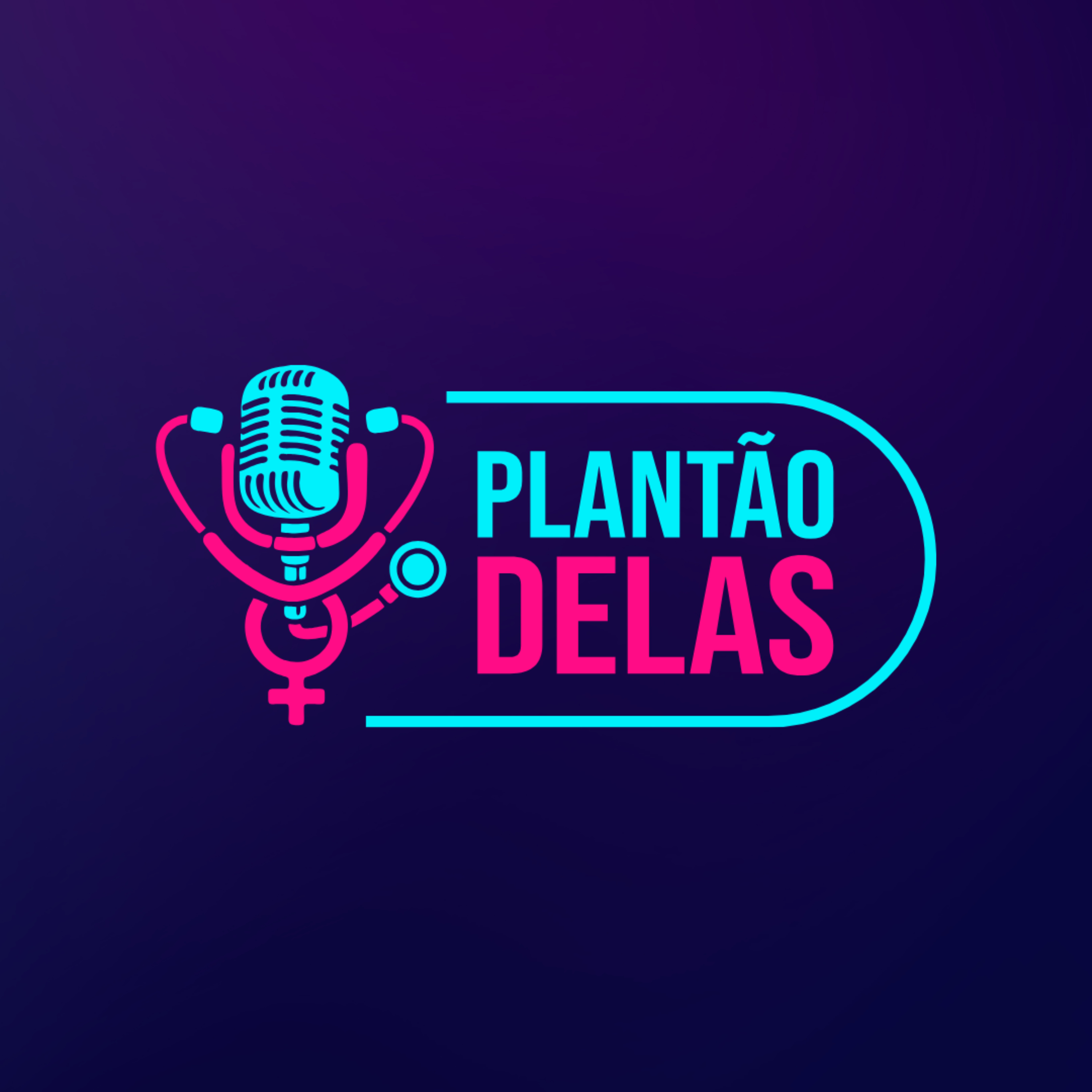 Plantão Delas podcast artwork