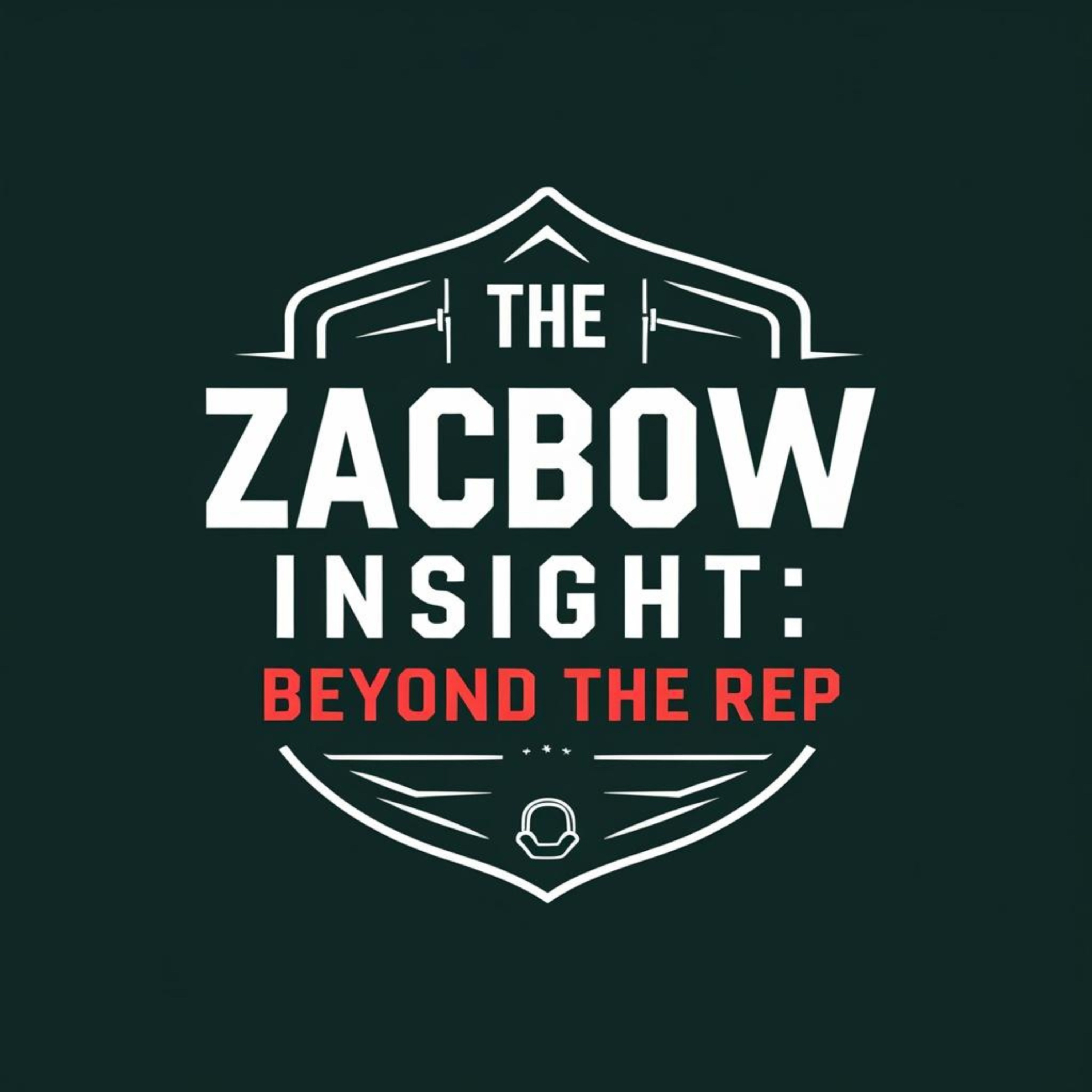 "The ZacBow Insight: Beyond The Rep"