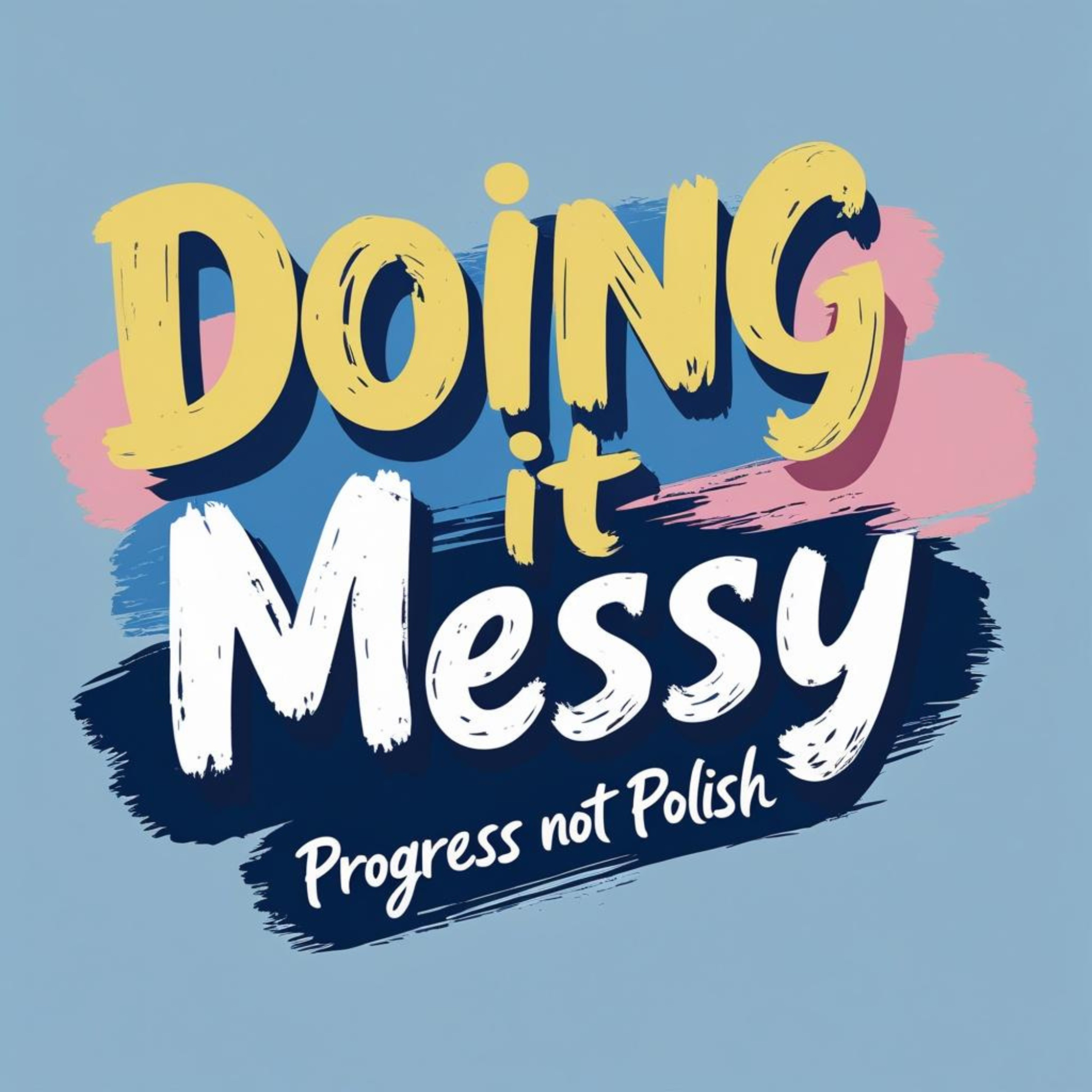 Doing it Messy