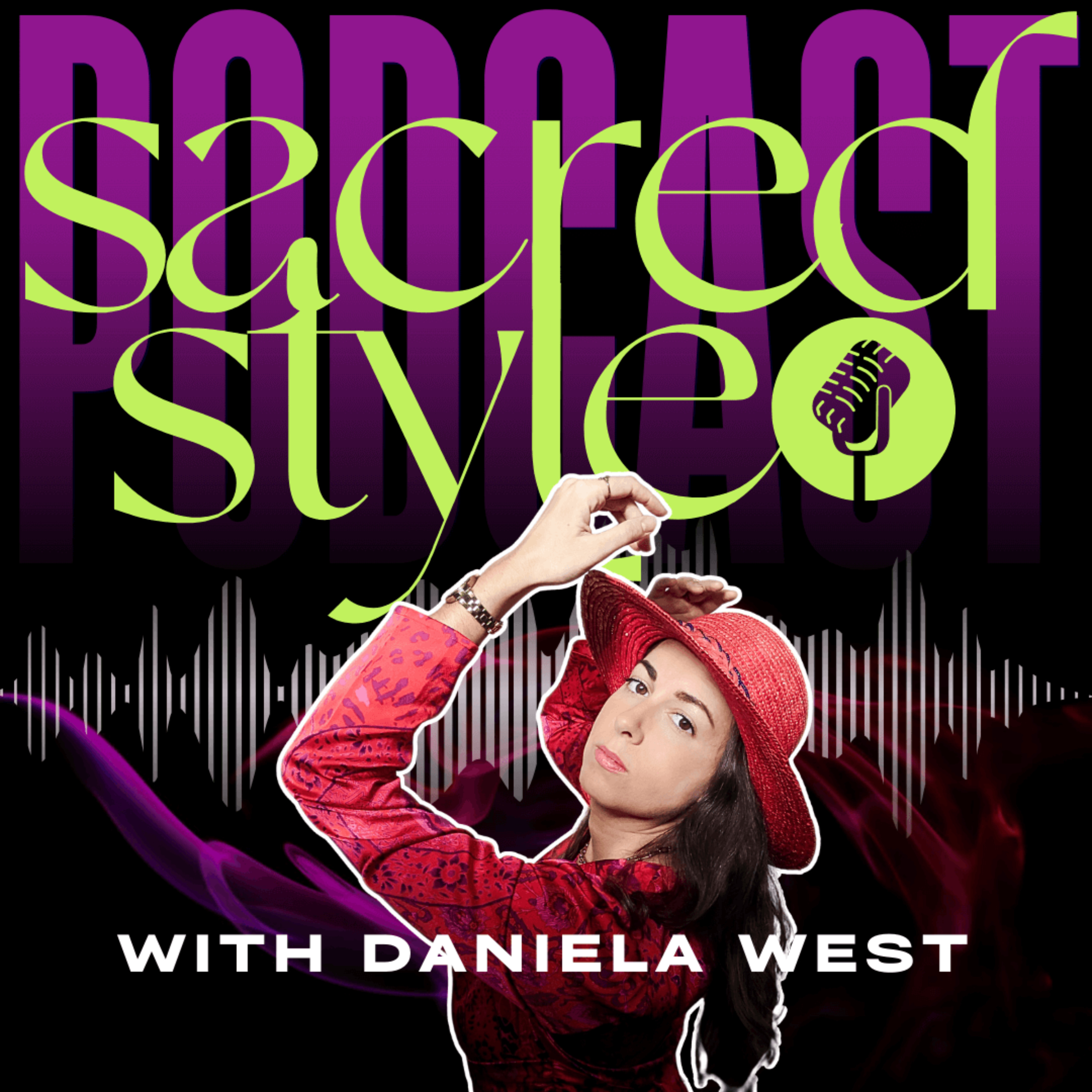 The Sacred Style Podcast with Daniela West