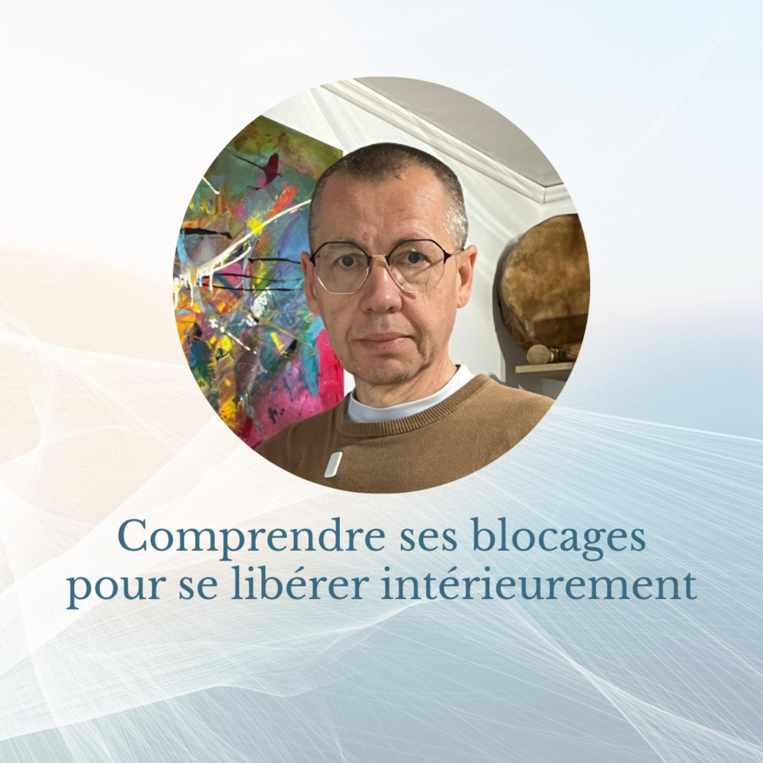 Comprendre ses blocages pour se libérer intérieurement podcast artwork