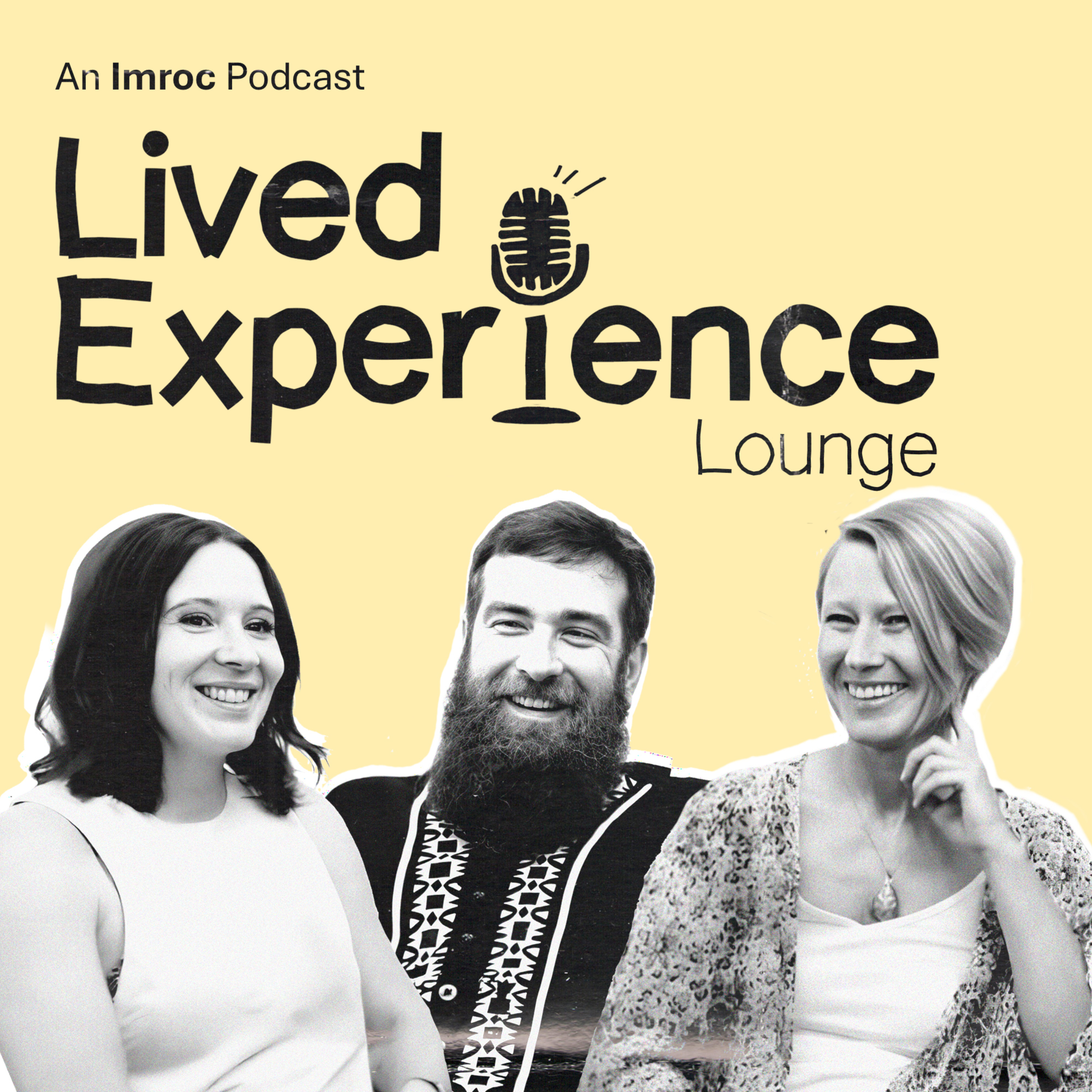 Lived Experience Lounge - An Imroc Podcast