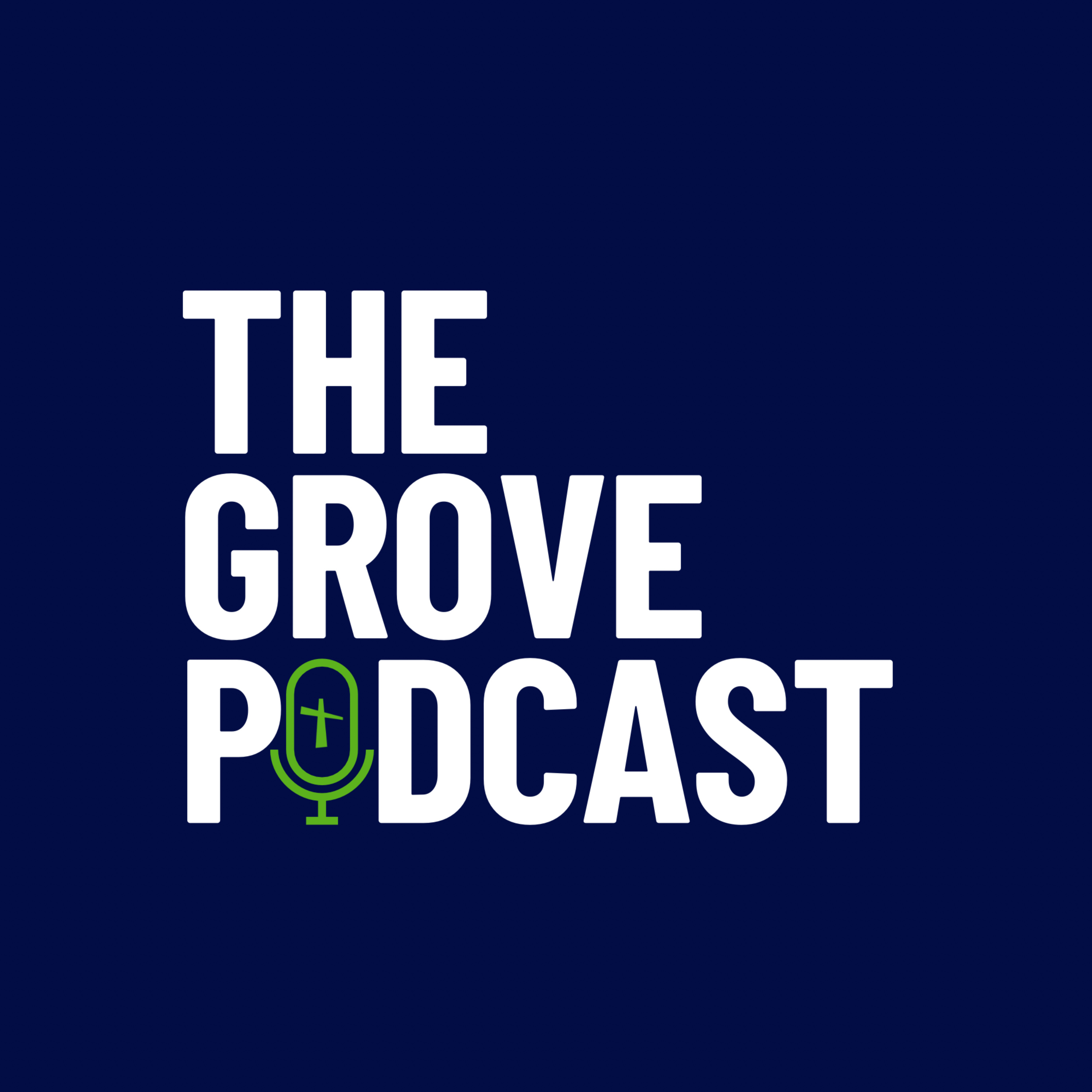 The Grove Podcast