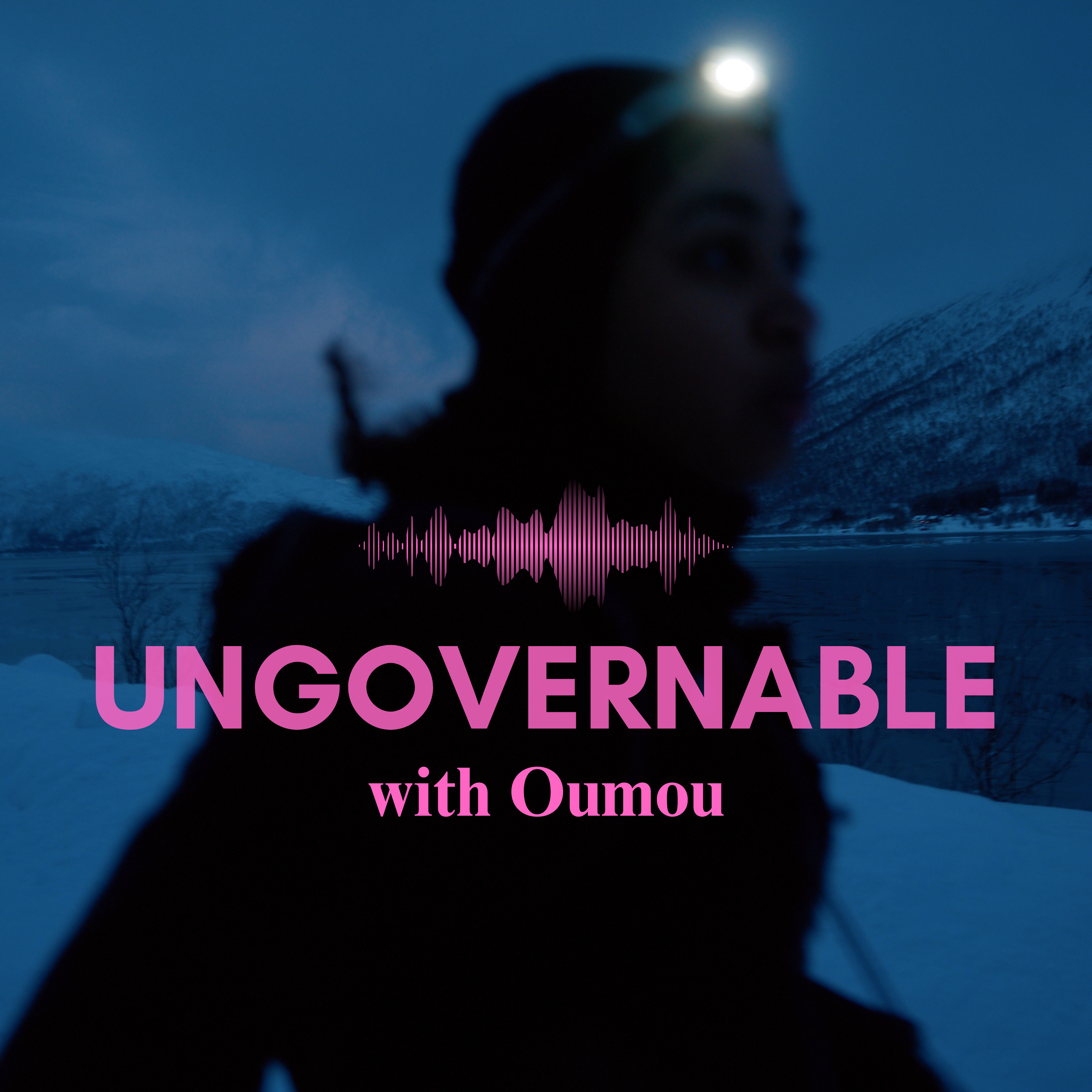 Ungovernable with Oumou podcast artwork