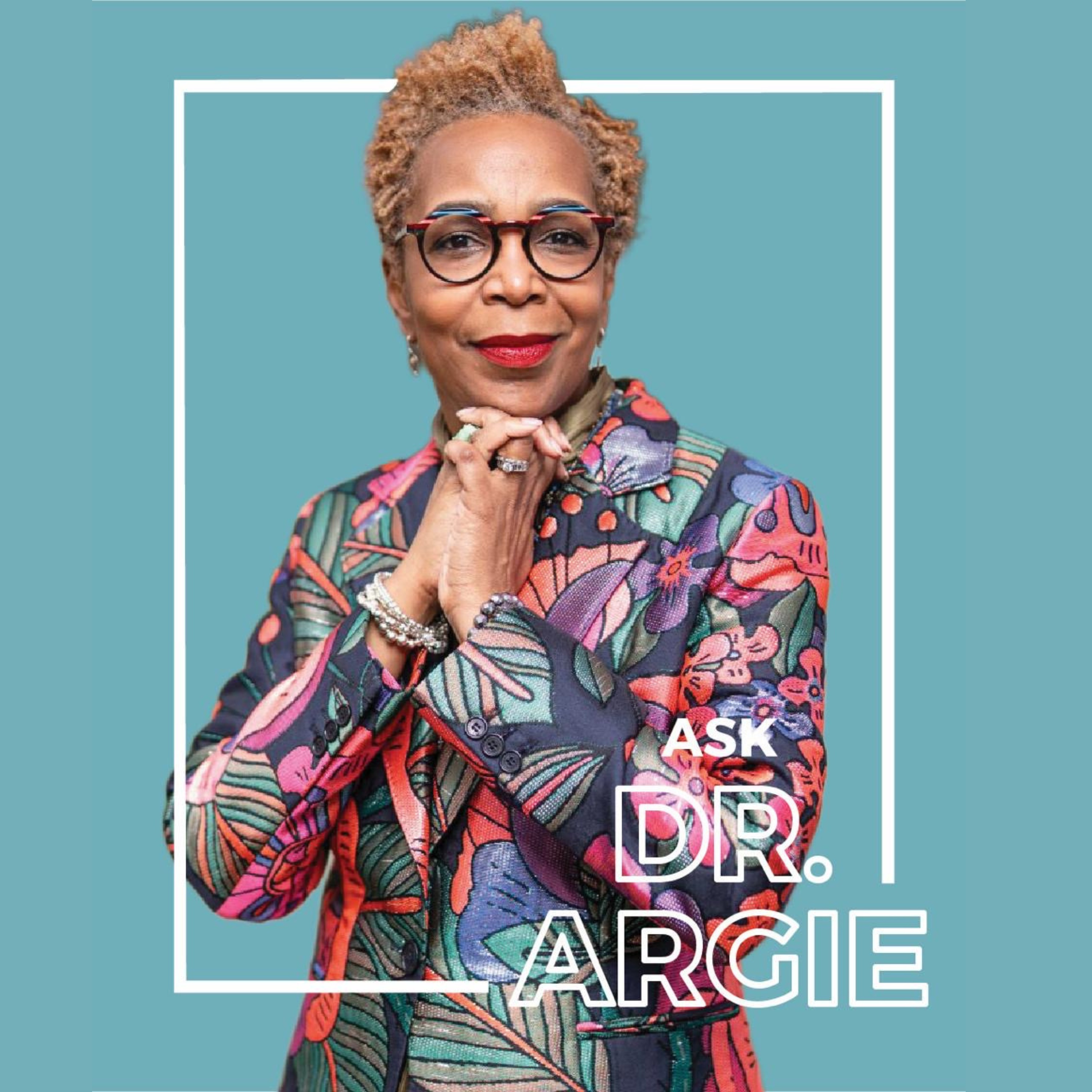 Ask Dr. Argie Podcast