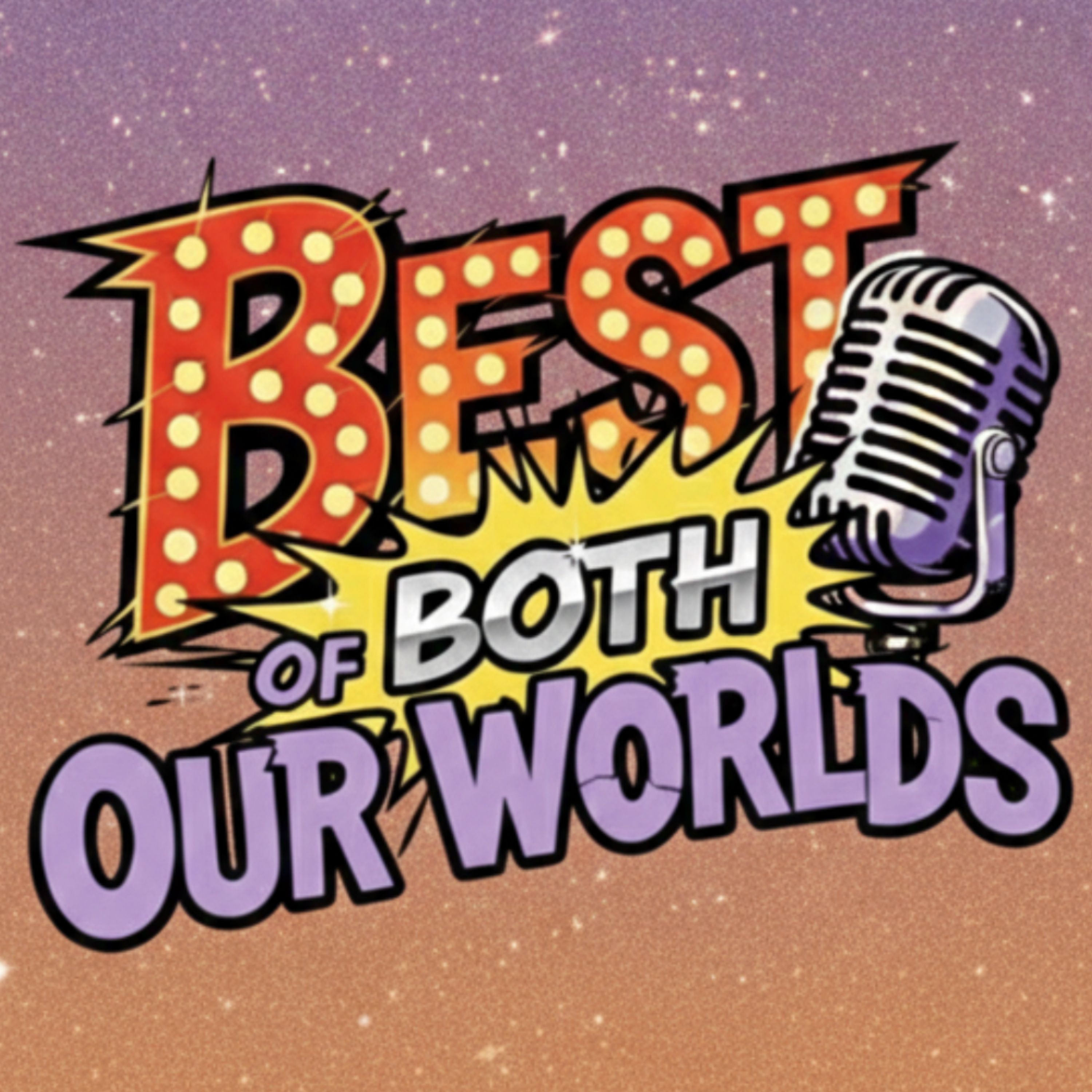 Best of Both Our Worlds