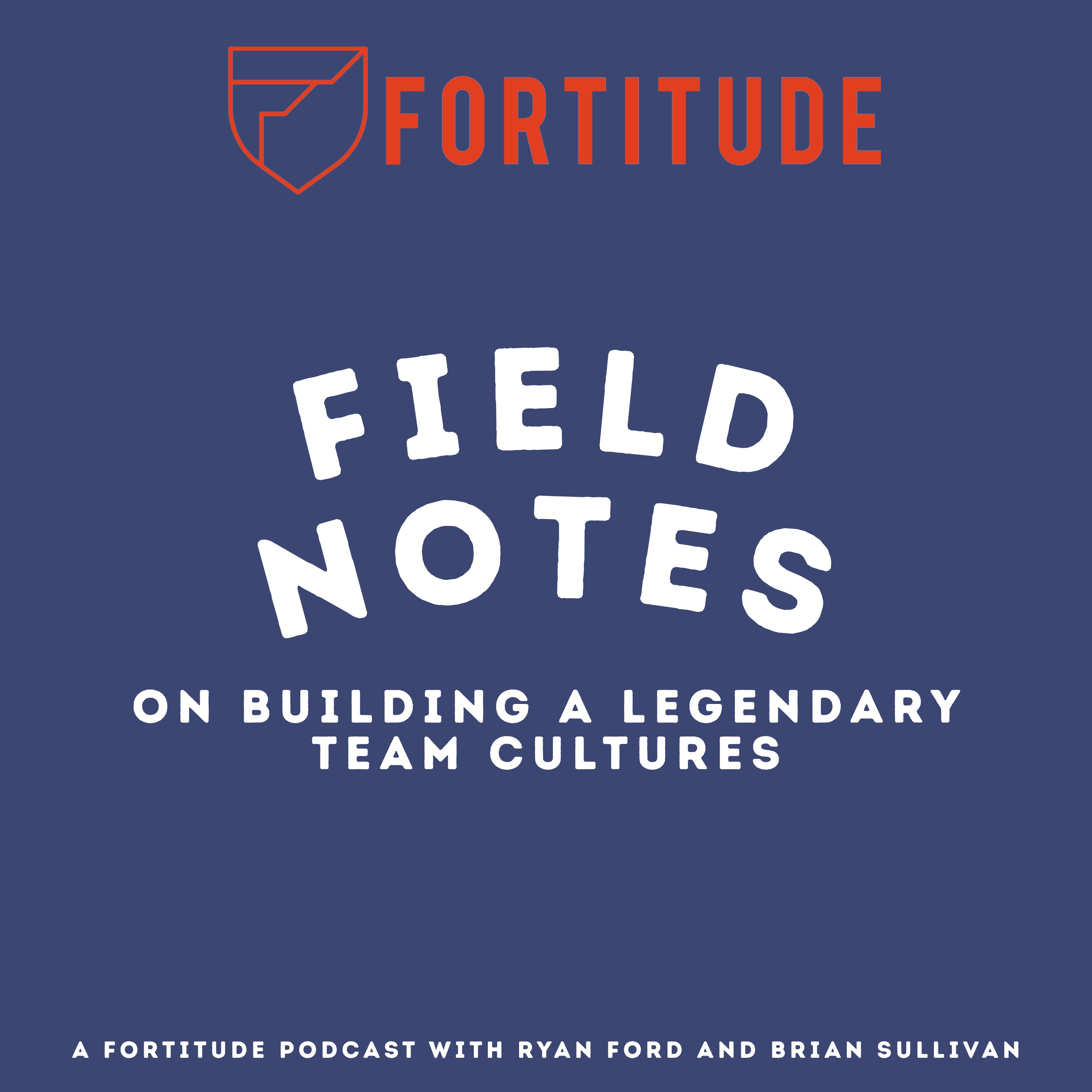 Fortitude: Field Notes on Building a Legendary Team Culture.