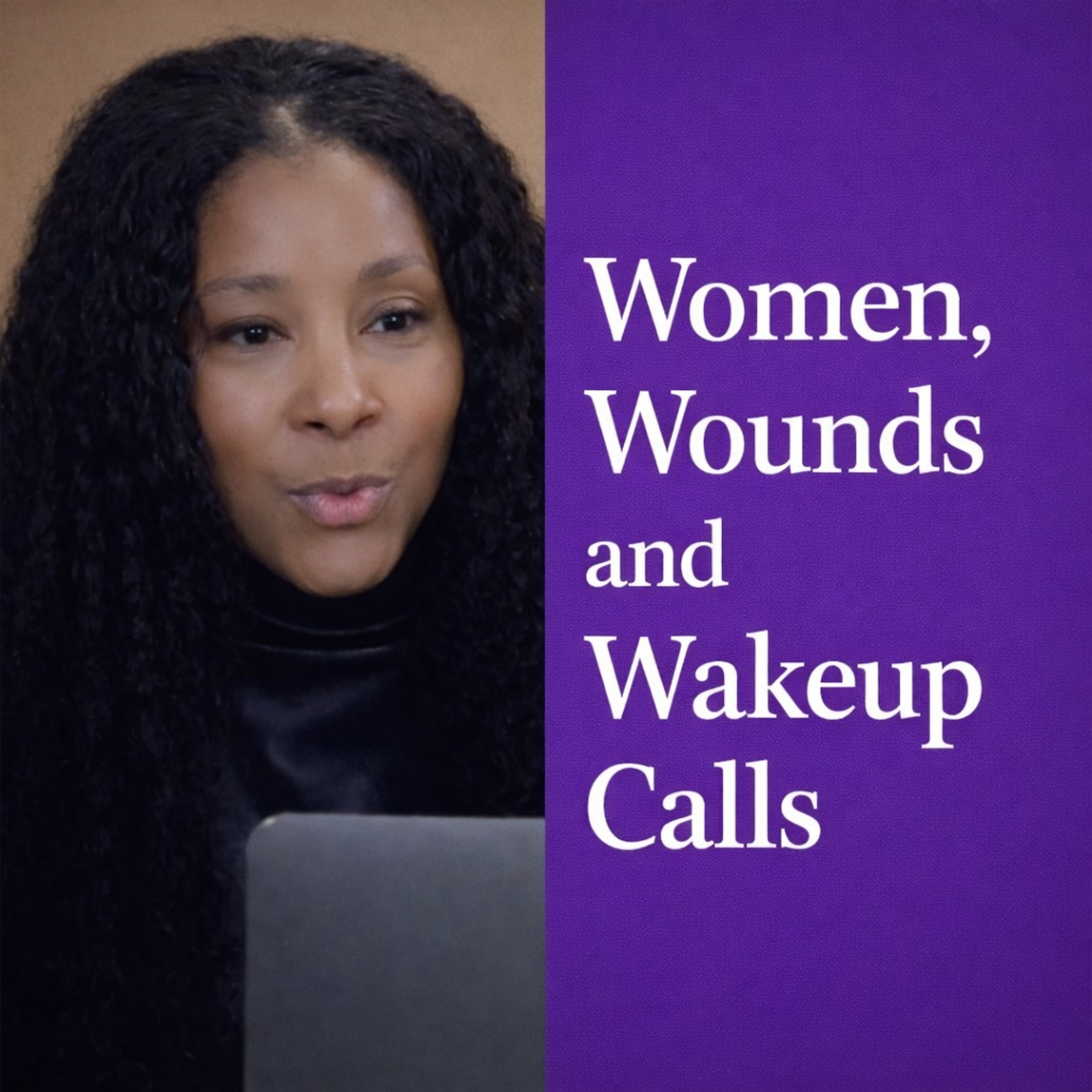 Women Wounds and Wakeup Calls
