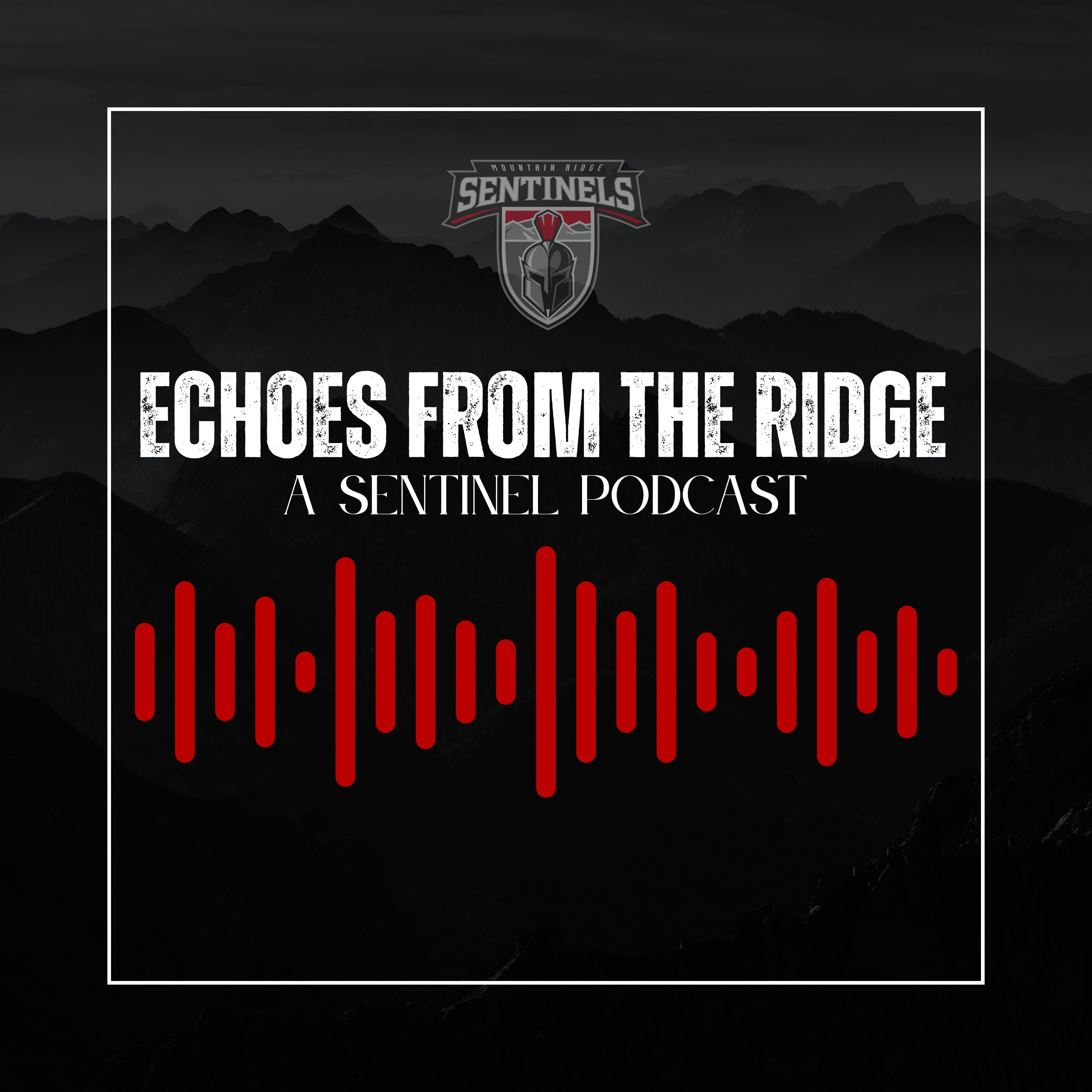 Echoes From The Ridge: A Sentinel Podcast