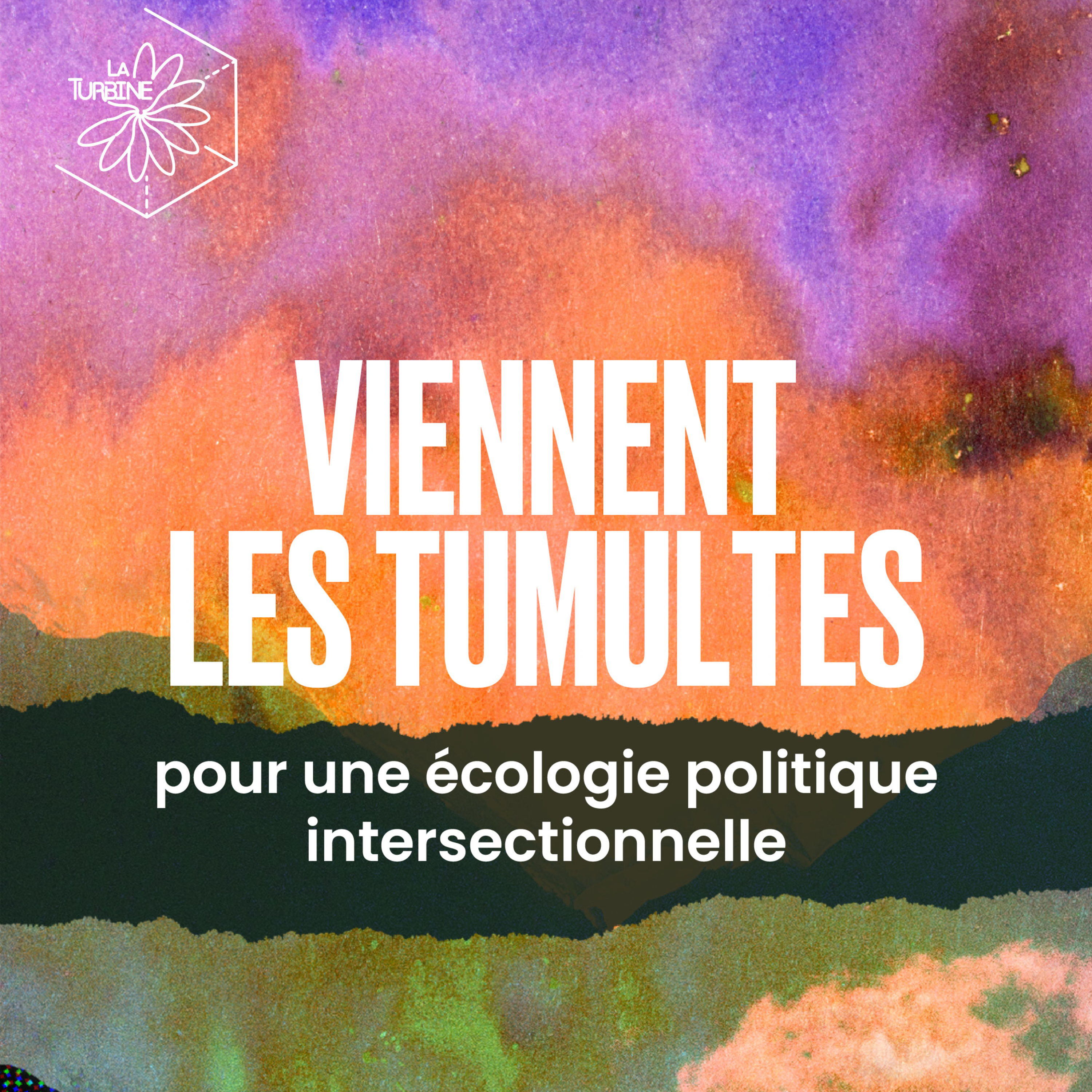VIENNENT LES TUMULTES - Pour une écologie politique intersectionnelle
