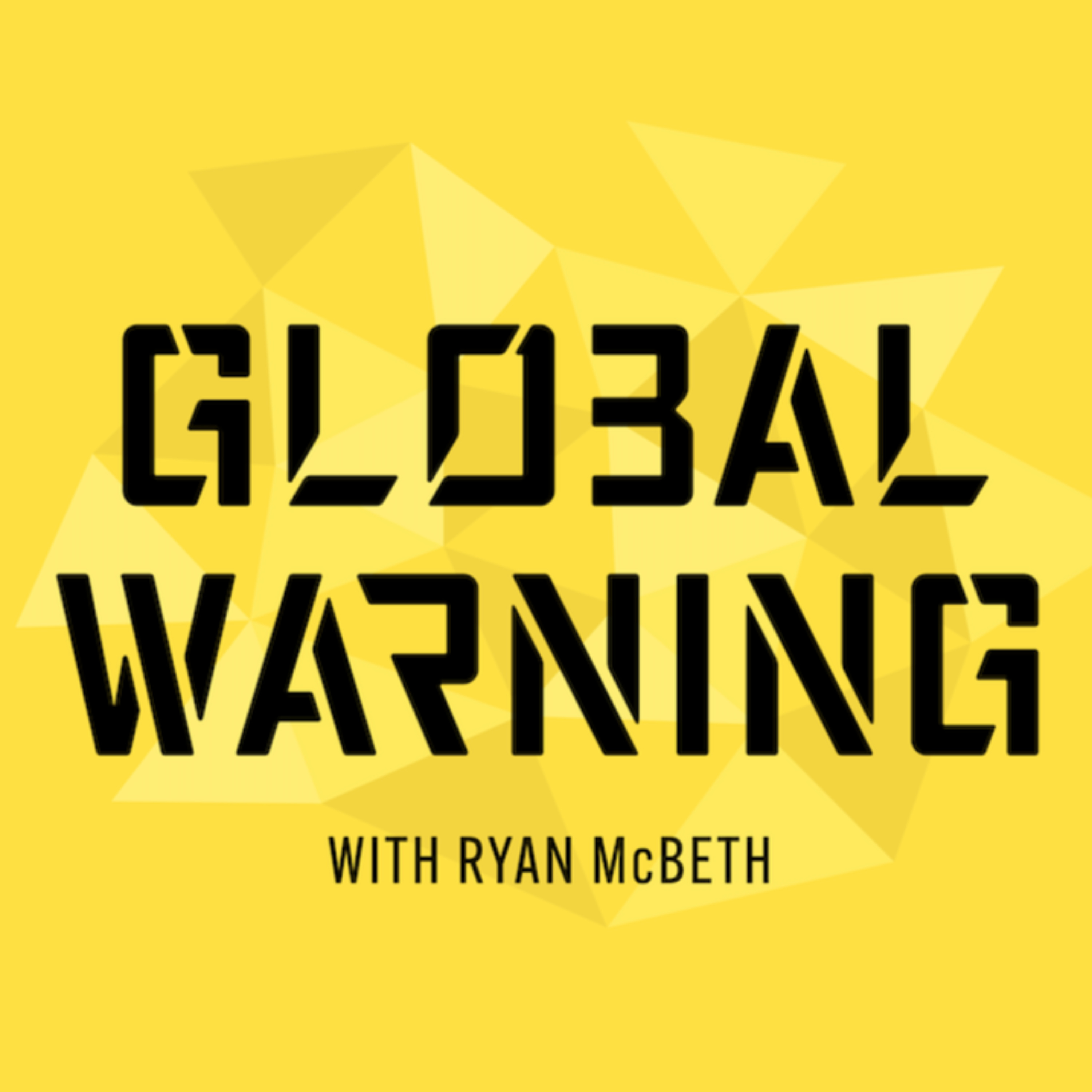 Global Warning with Ryan McBeth podcast artwork