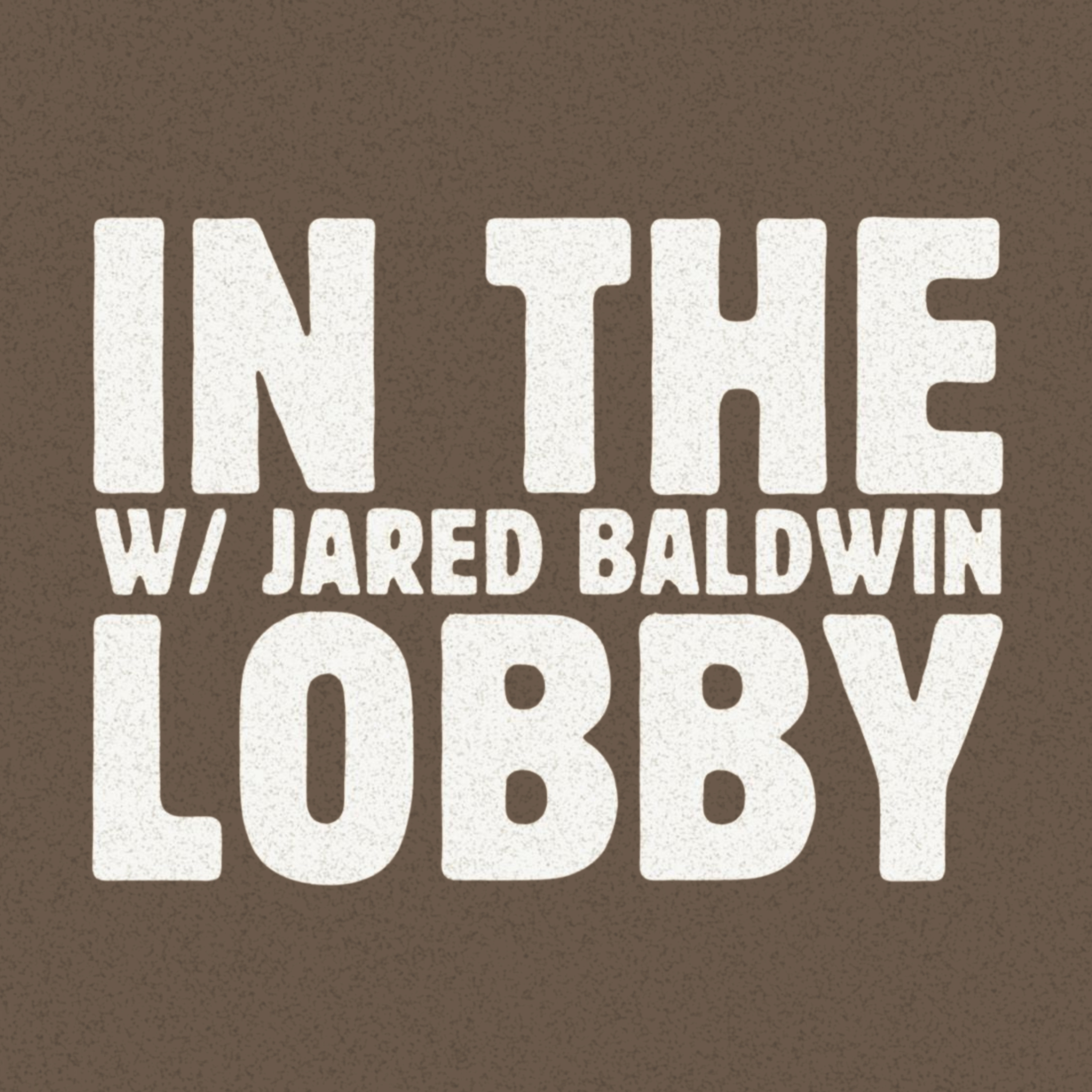 In The Lobby w/ Jared Baldwin