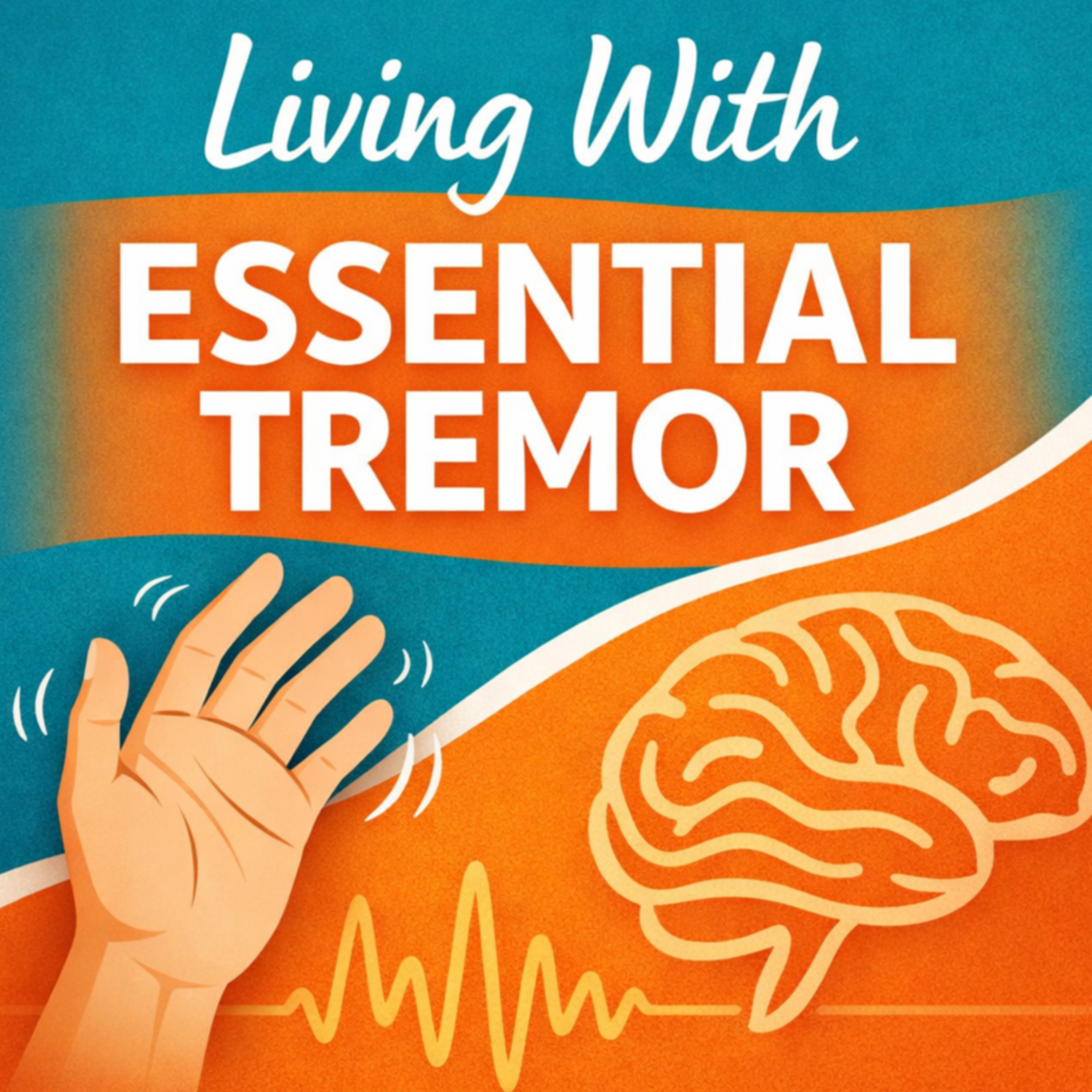 Living With Essential Tremor