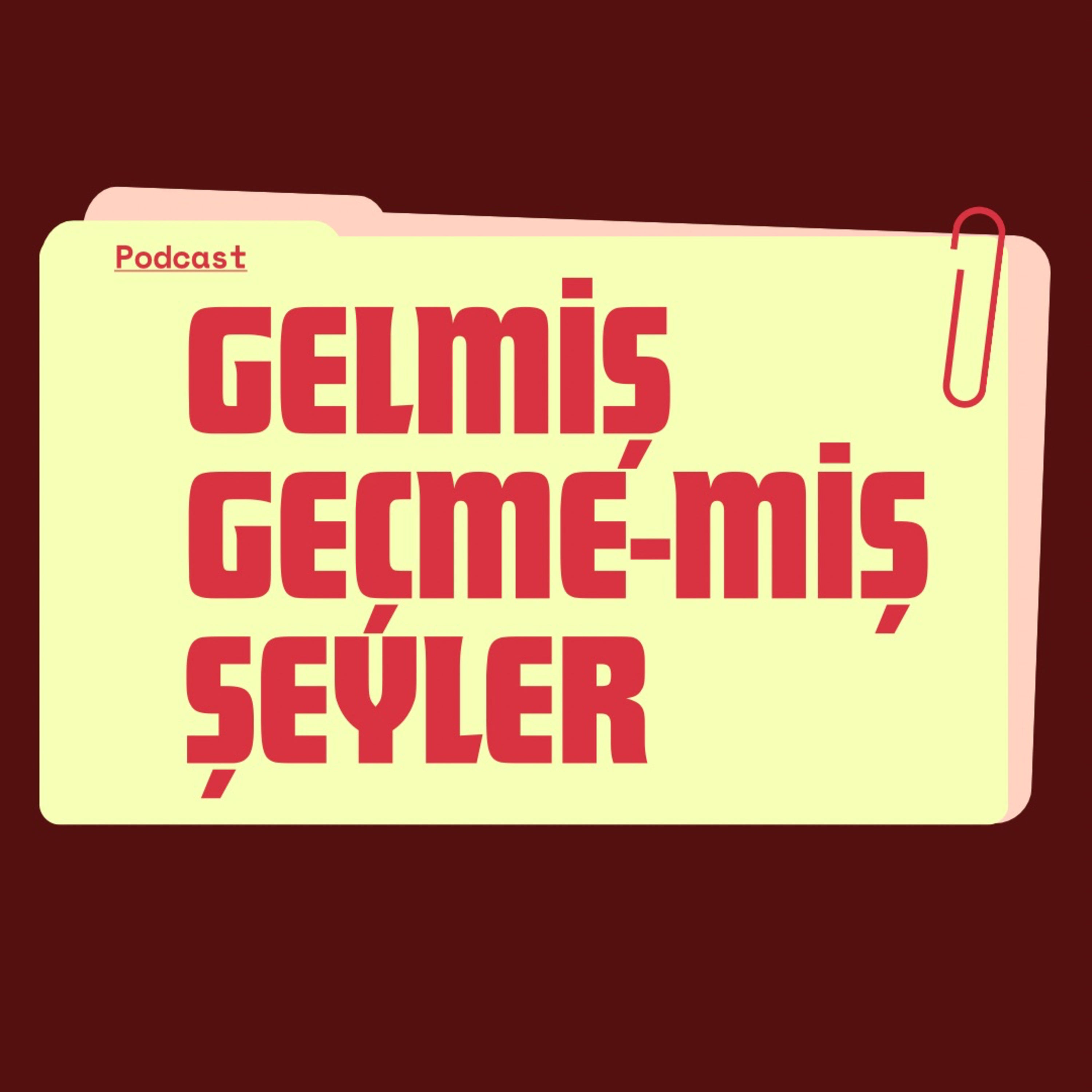 Gelmiş Geçmemiş Şeyler podcast artwork