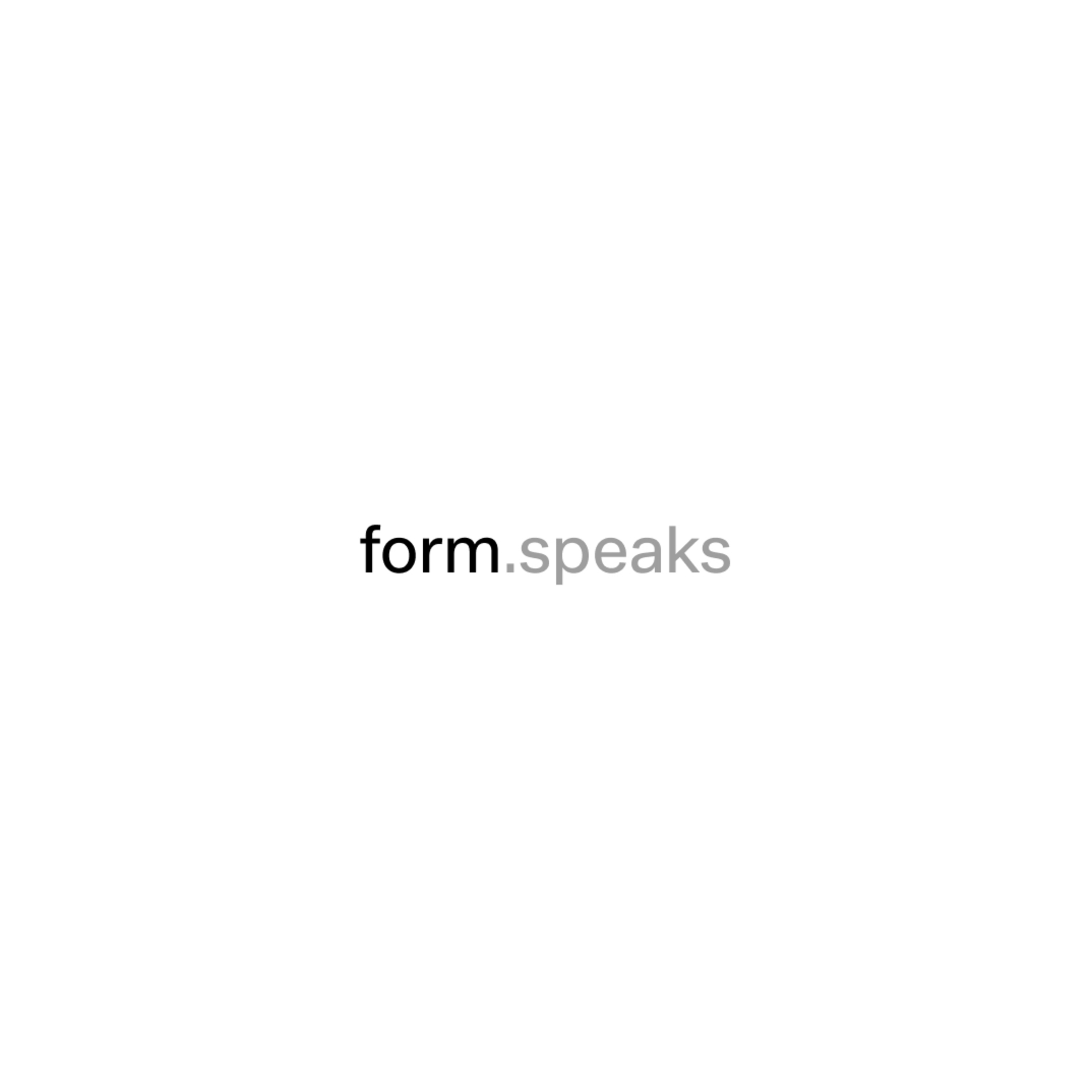 FORM Speaks
