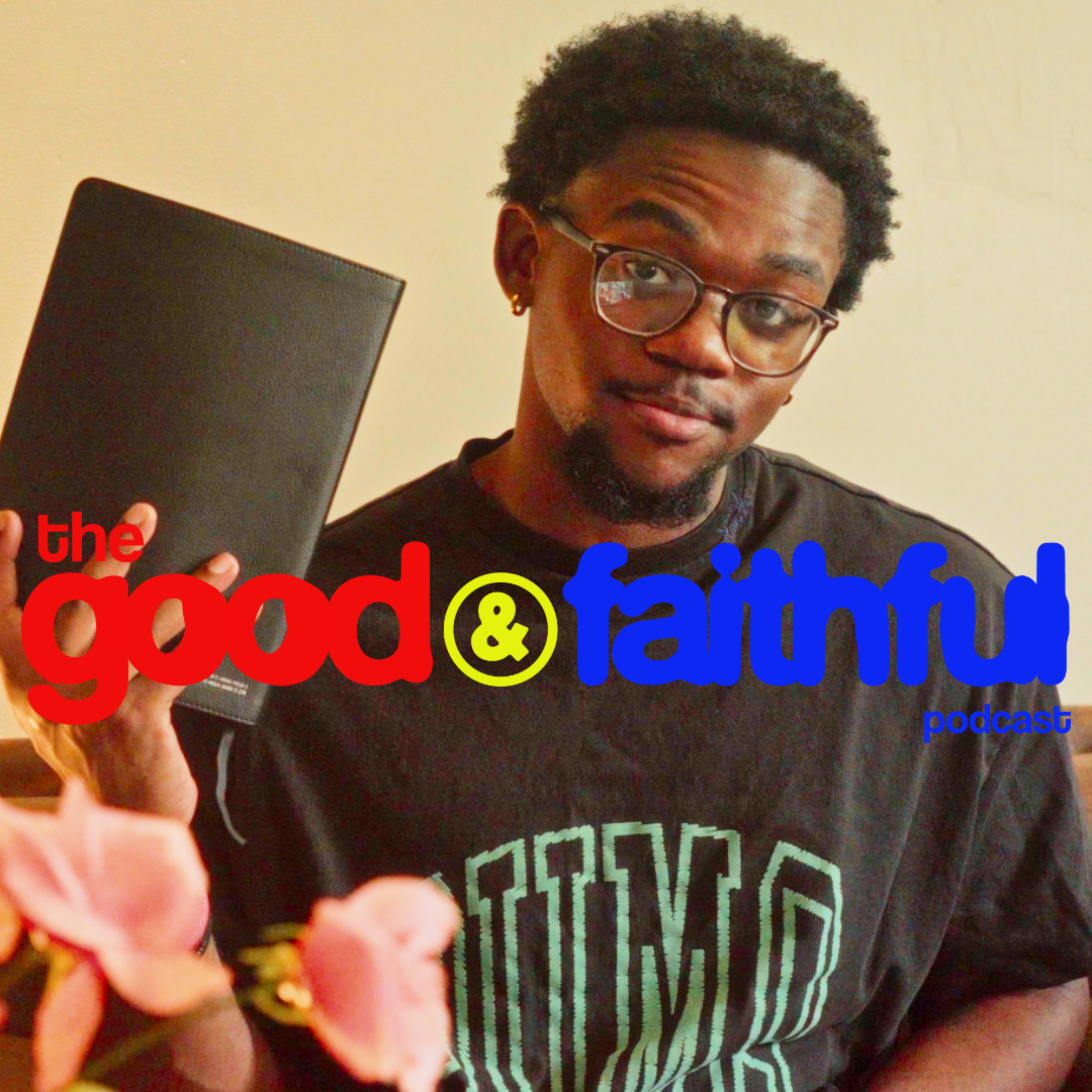 The Good and Faithful Podcast