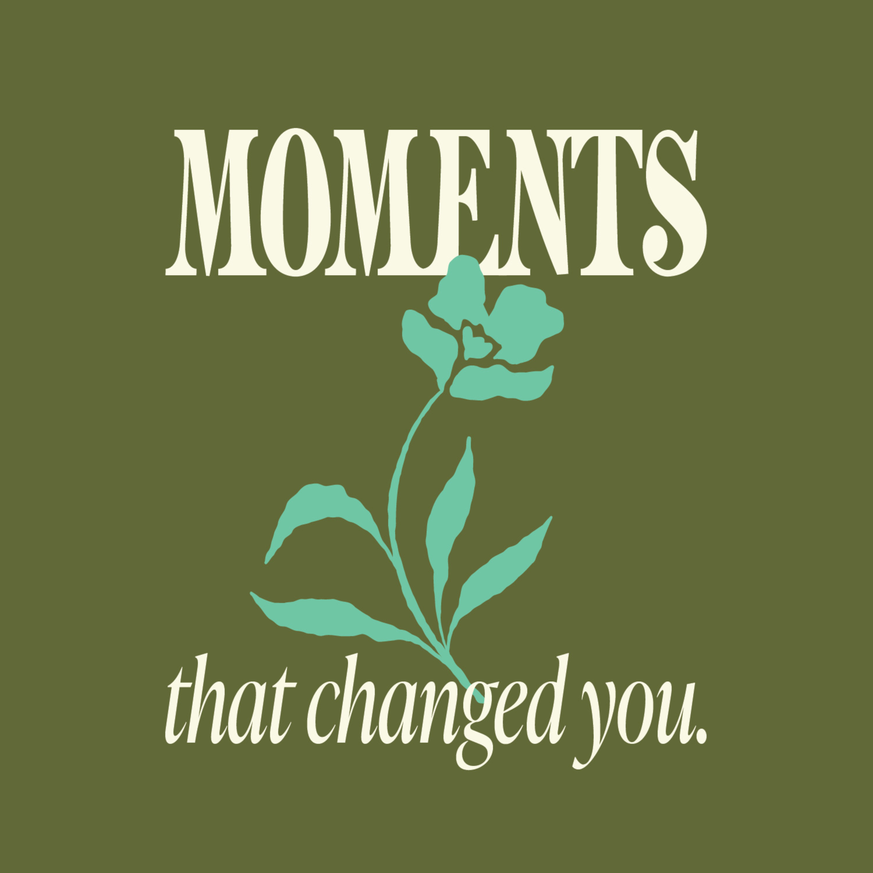 Moments That Changed You podcast artwork