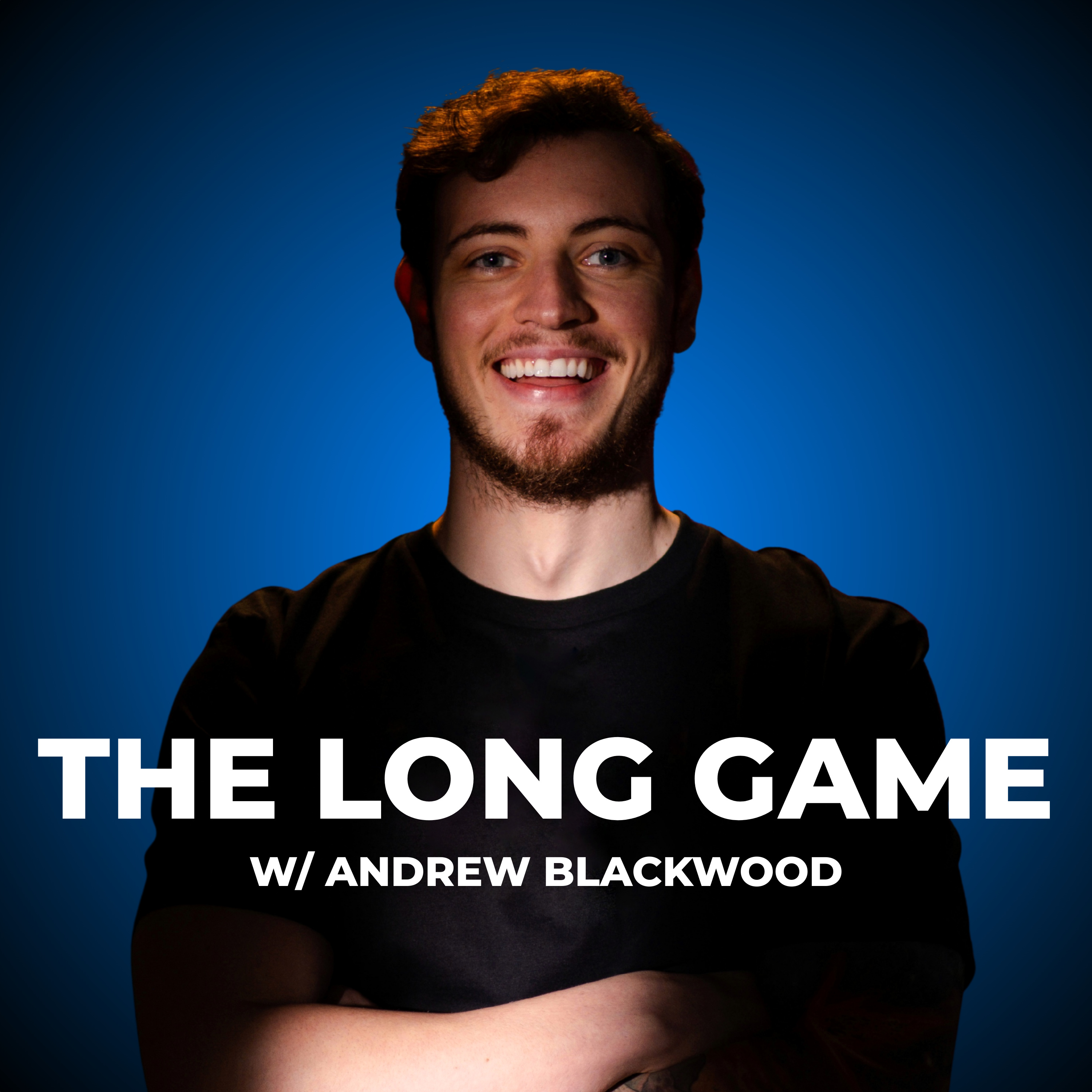 The Long Game w/ Andrew Blackwood