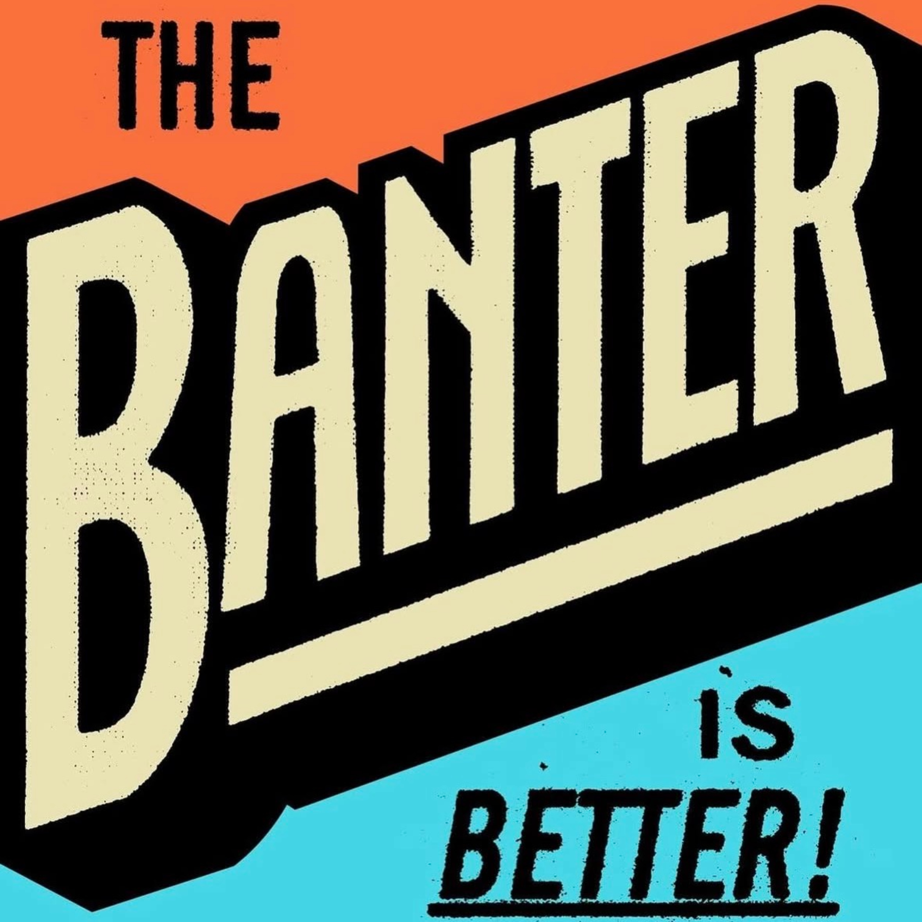 The Banter is Better podcast artwork