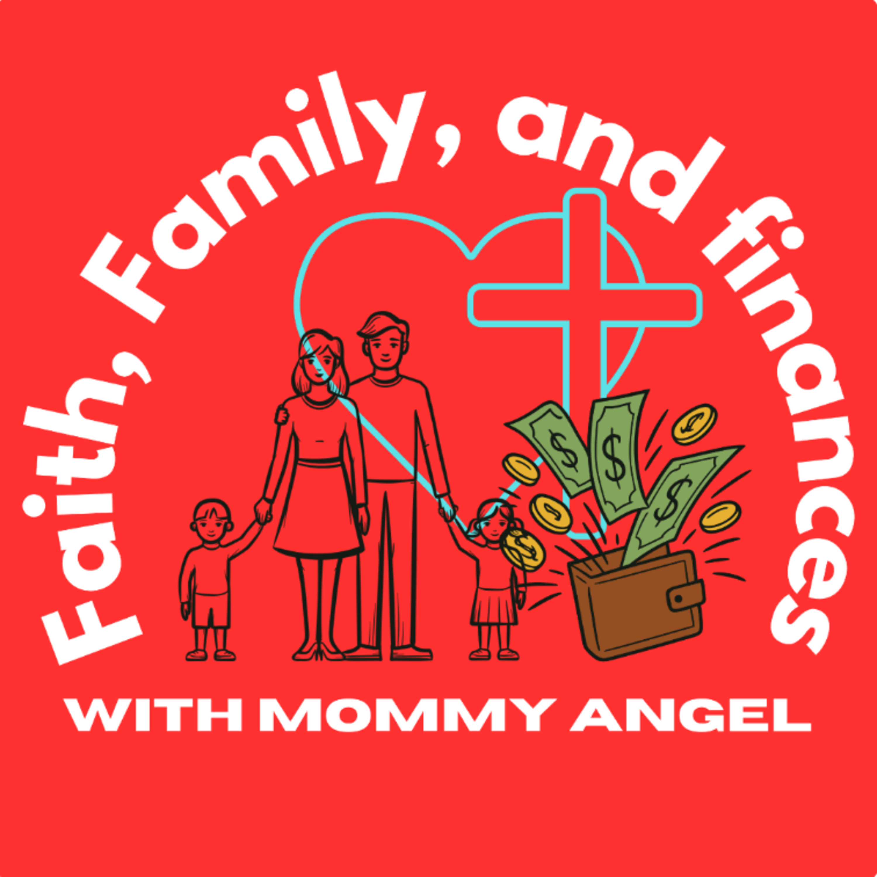 Faith, Family and Finances with Mommy Angel