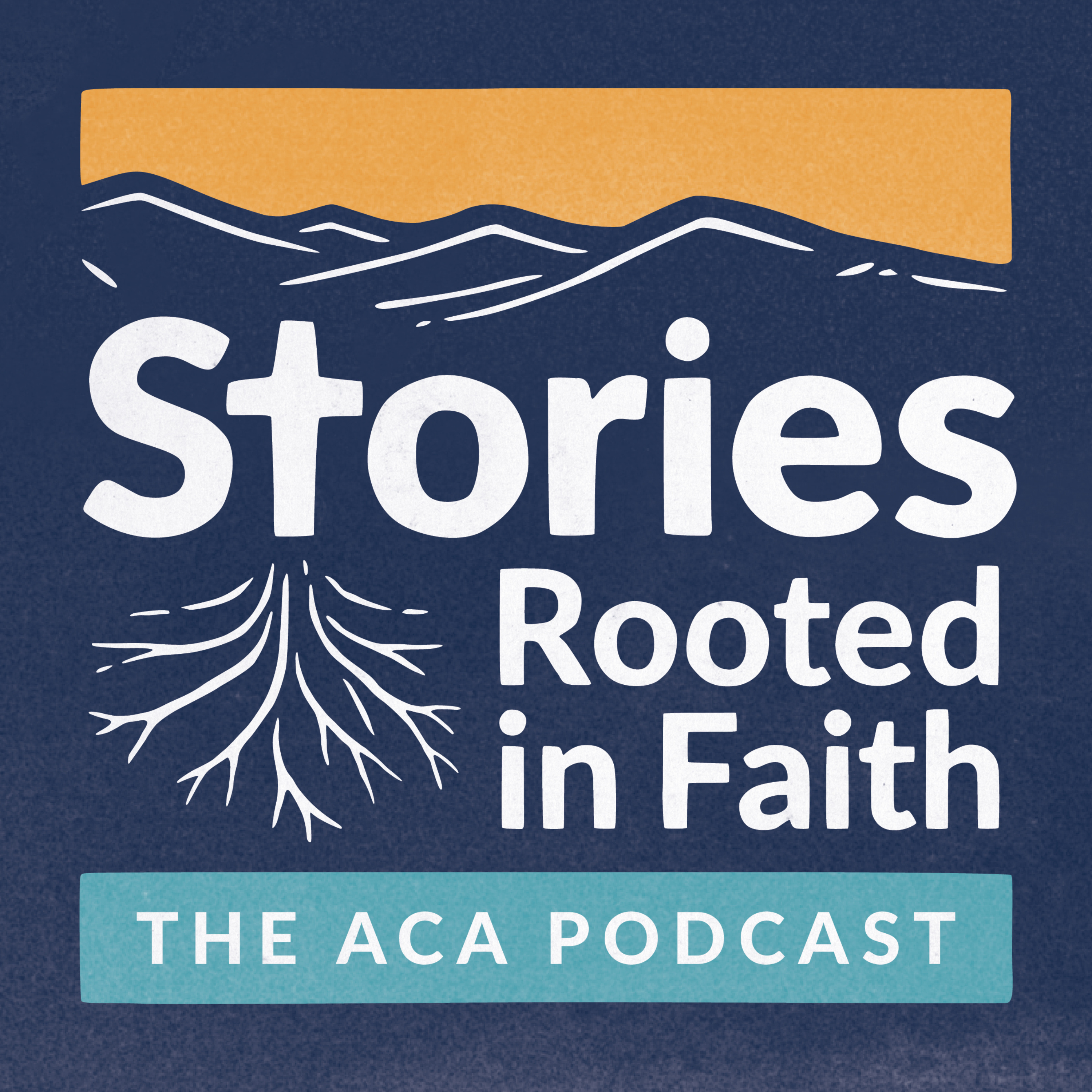 The ACA Podcast: Stories Rooted in Faith podcast artwork