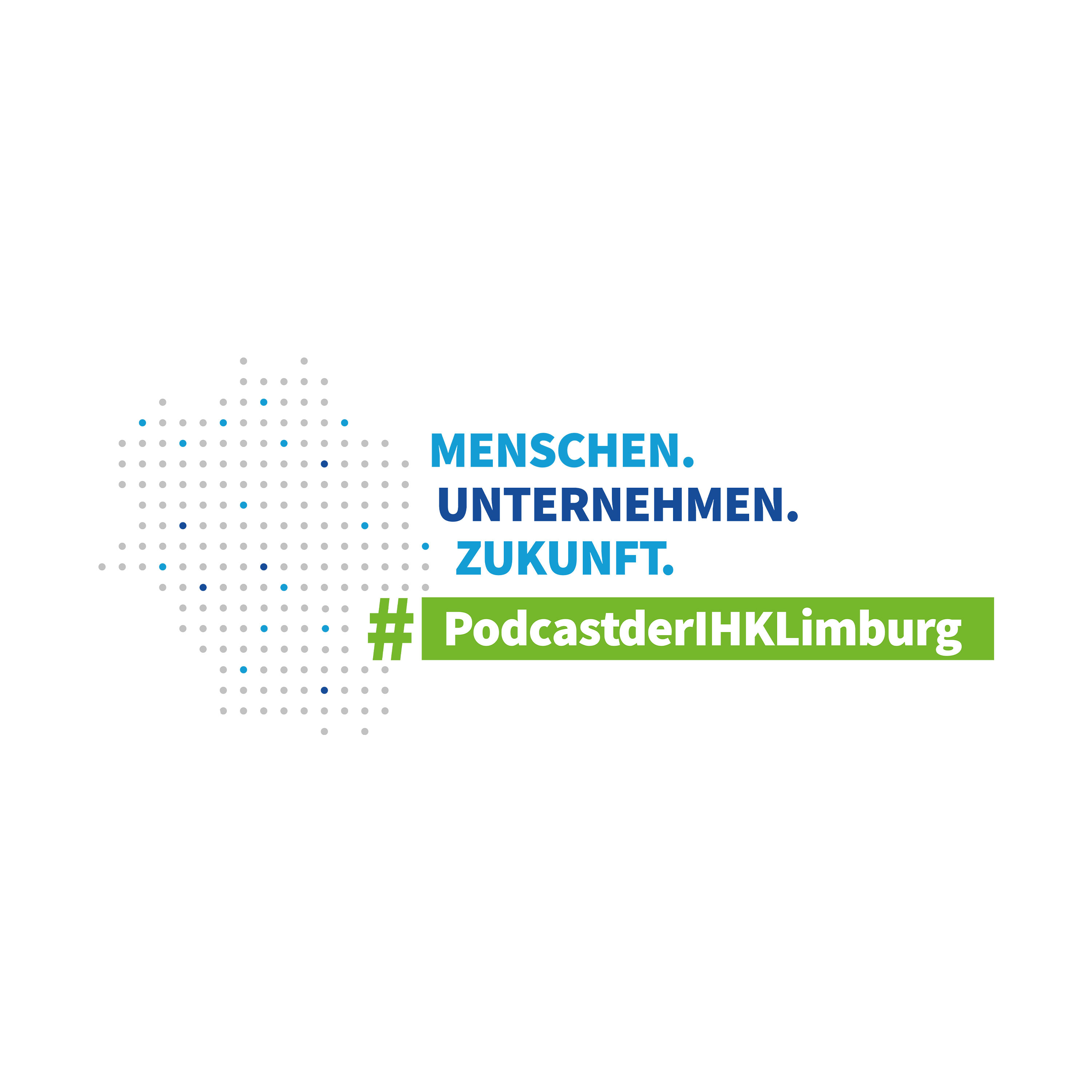 Menschen. Unternehmen. Zukunft. Der Podcast der IHK Limburg podcast artwork