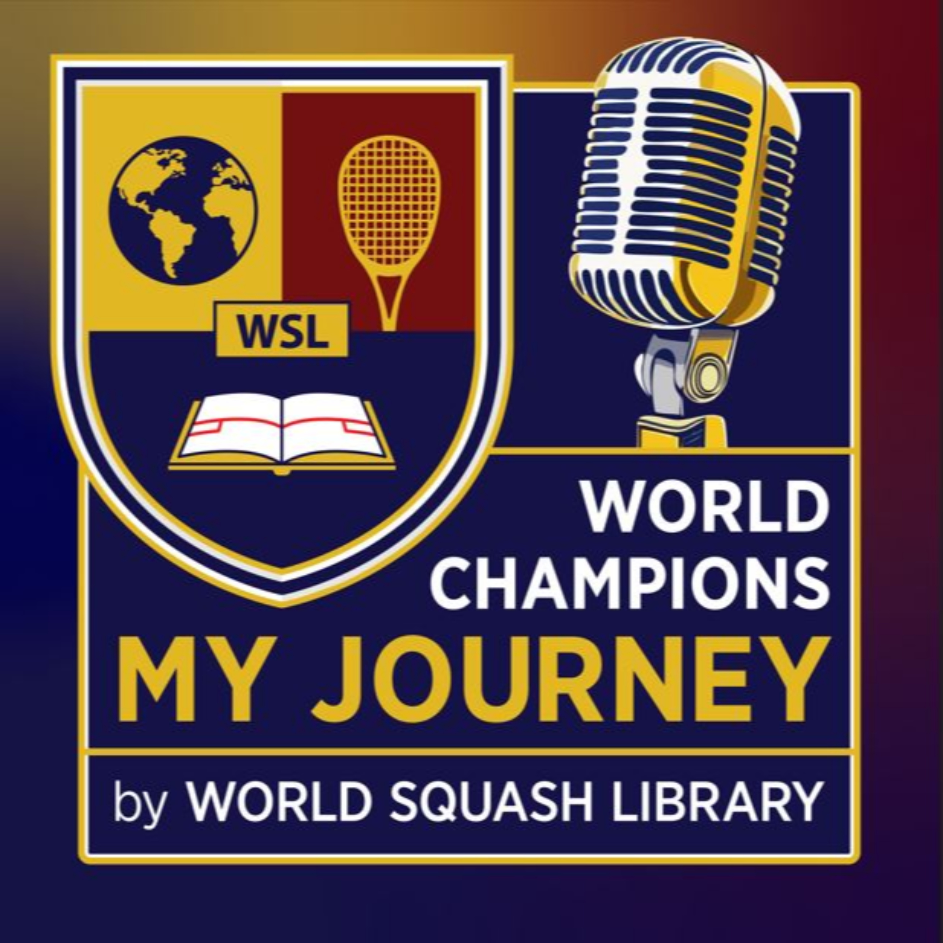 World Champion Squash Journey Series podcast artwork