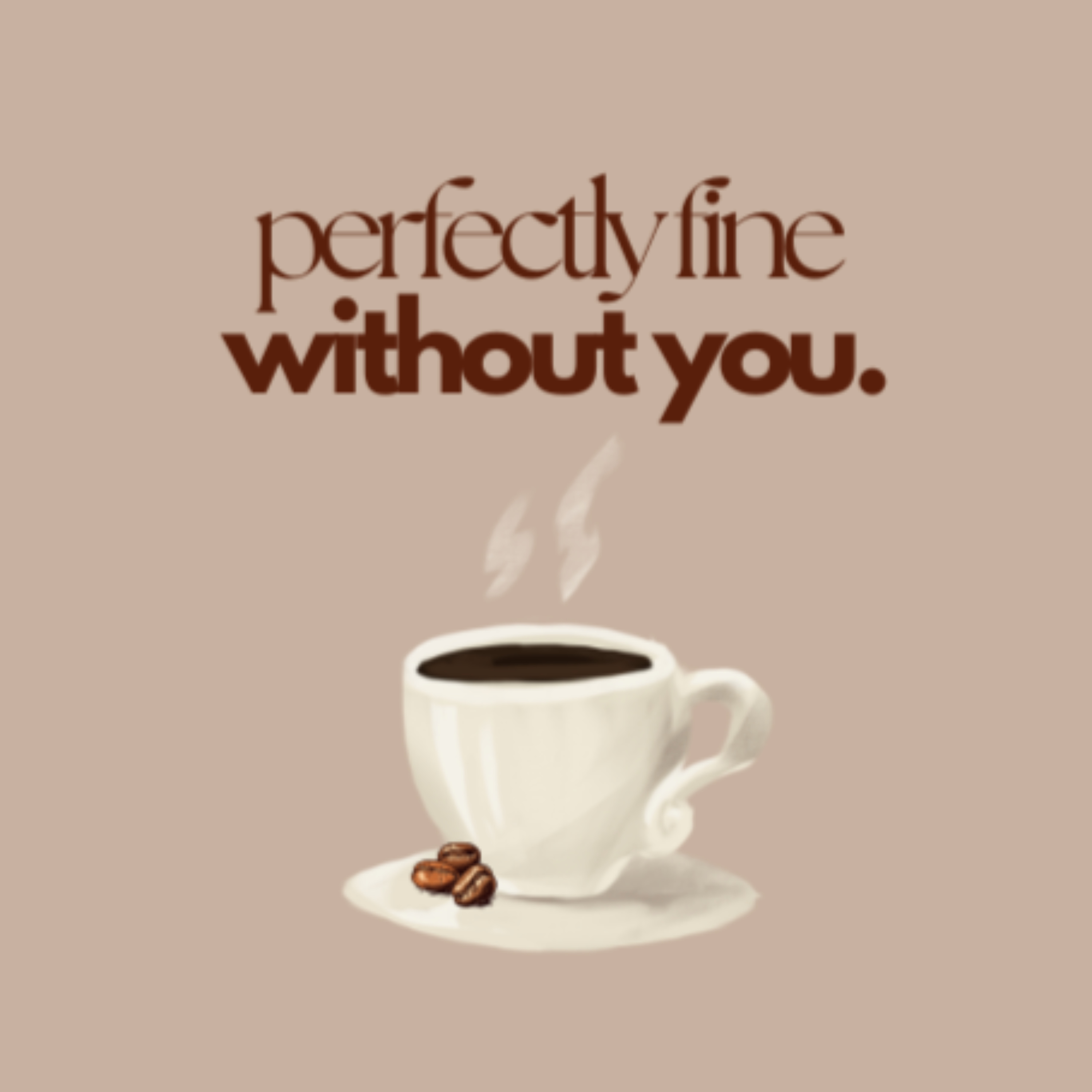 Perfectly Fine Without You podcast artwork