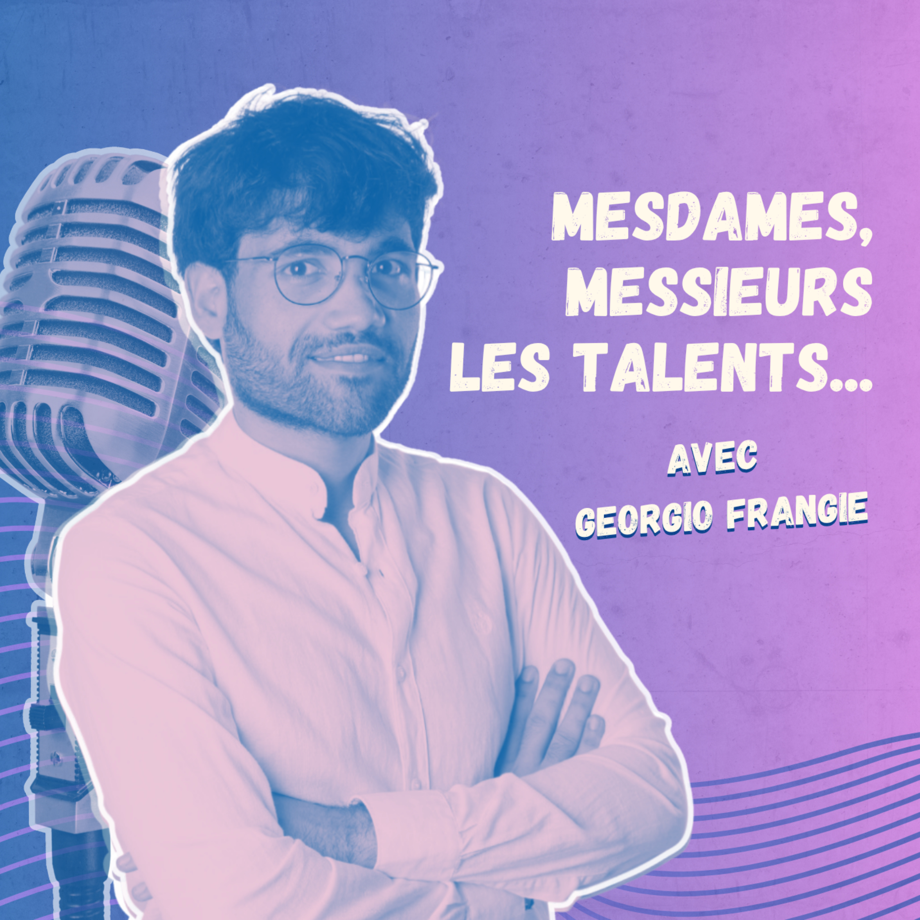 Mesdames, Messieurs Les Talents podcast artwork