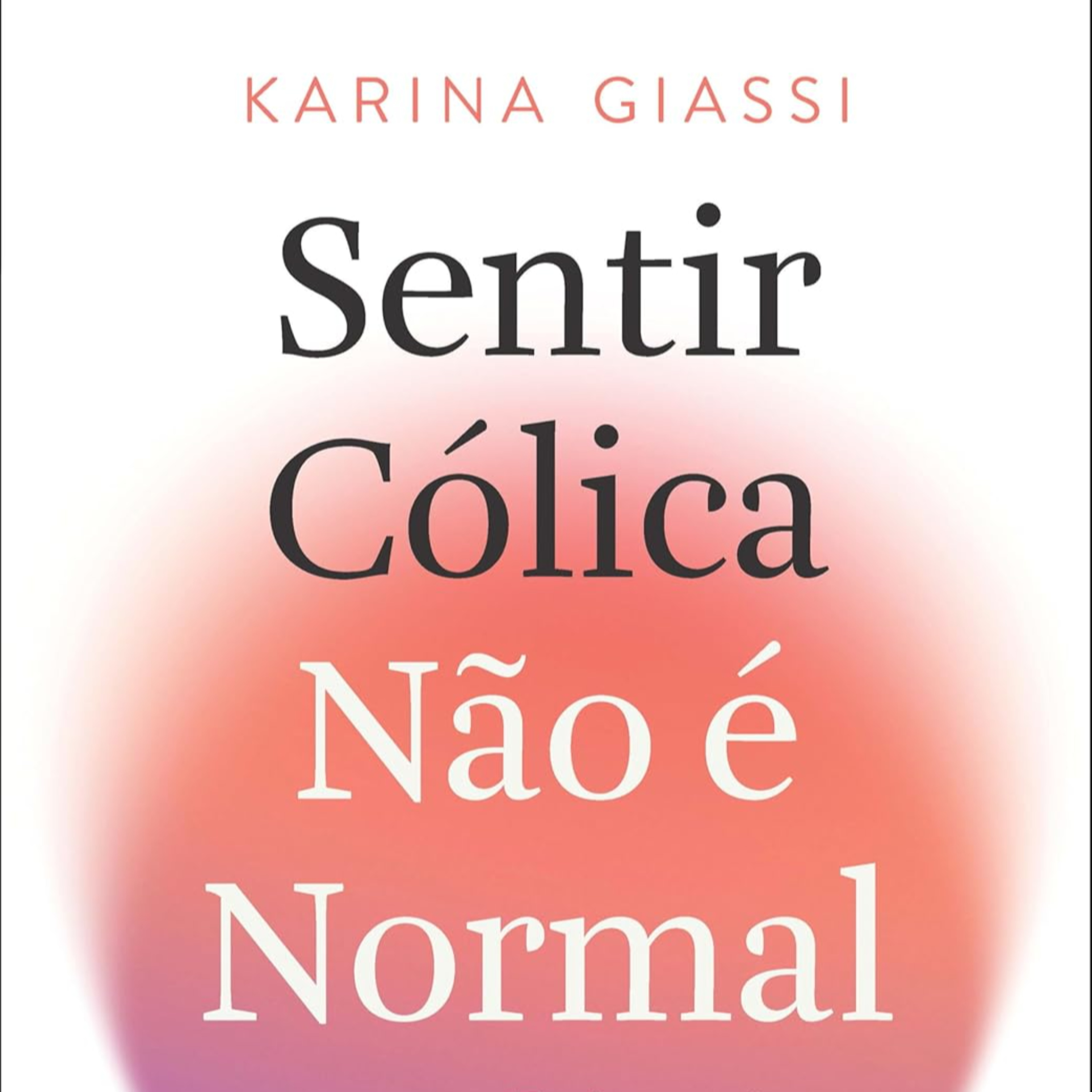 Sentir Cólica Não é Normal