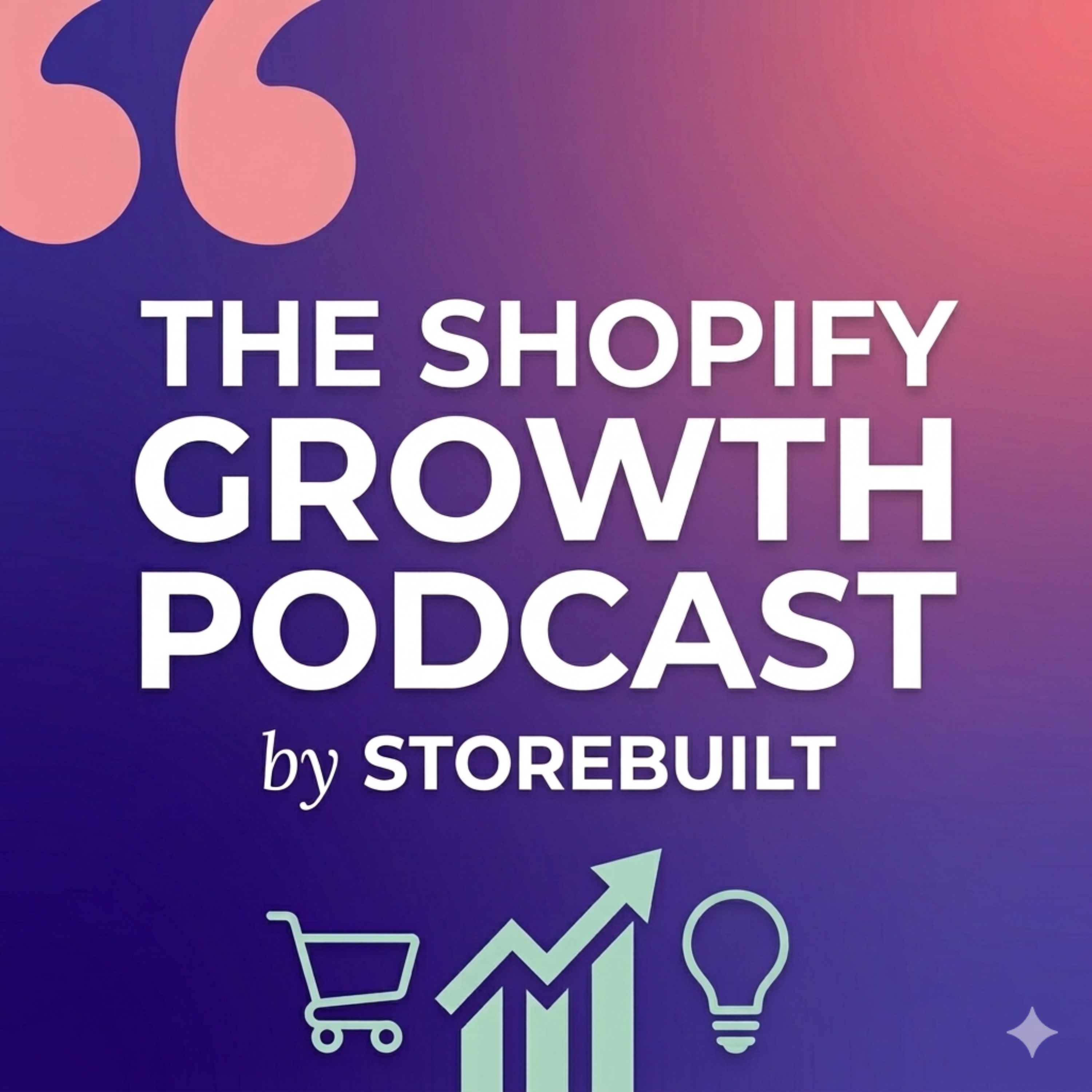 The Shopify Growth Podcast by StoreBuilt