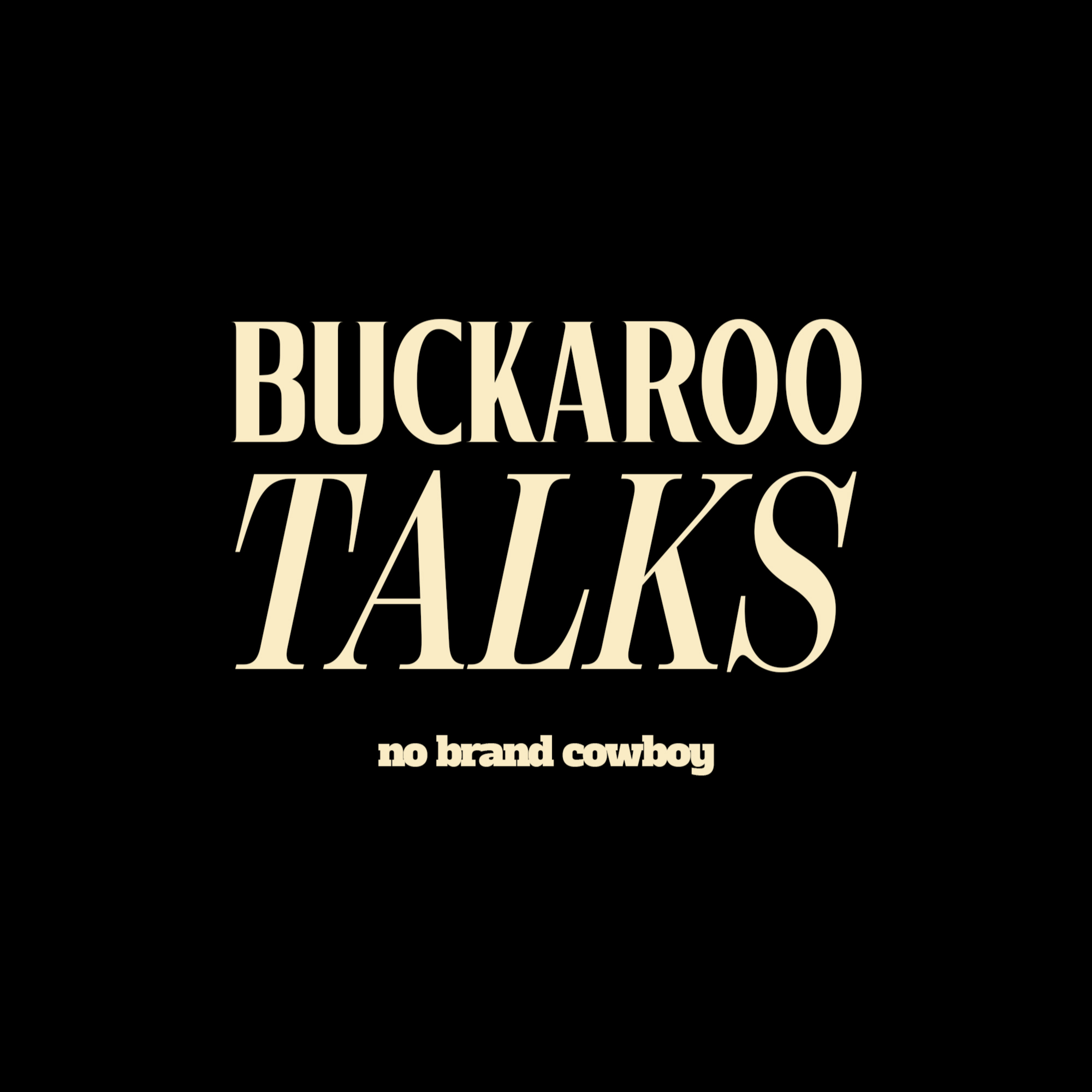 Buckaroo Talks by No Brand Cowboy podcast artwork