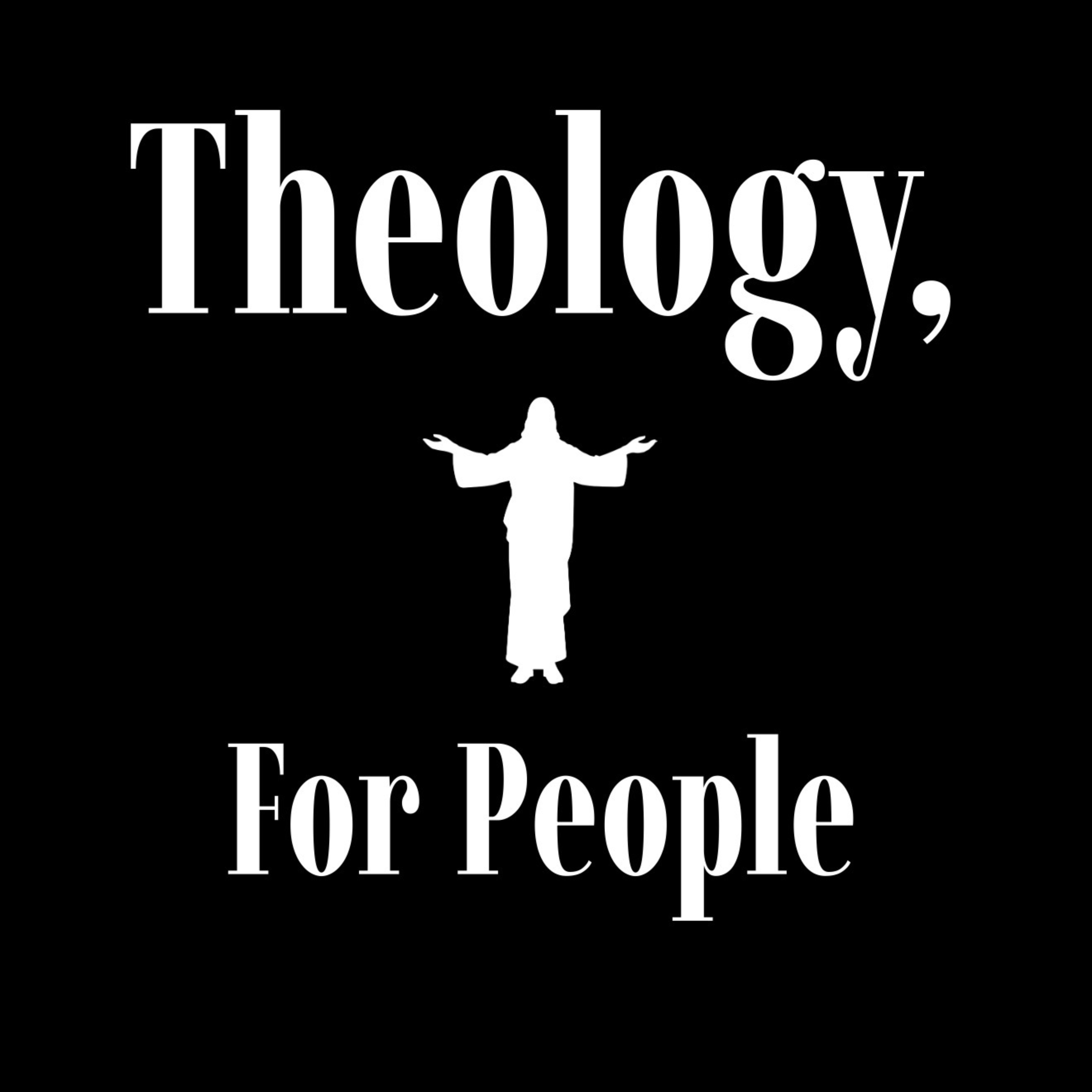 Theology, For People podcast artwork