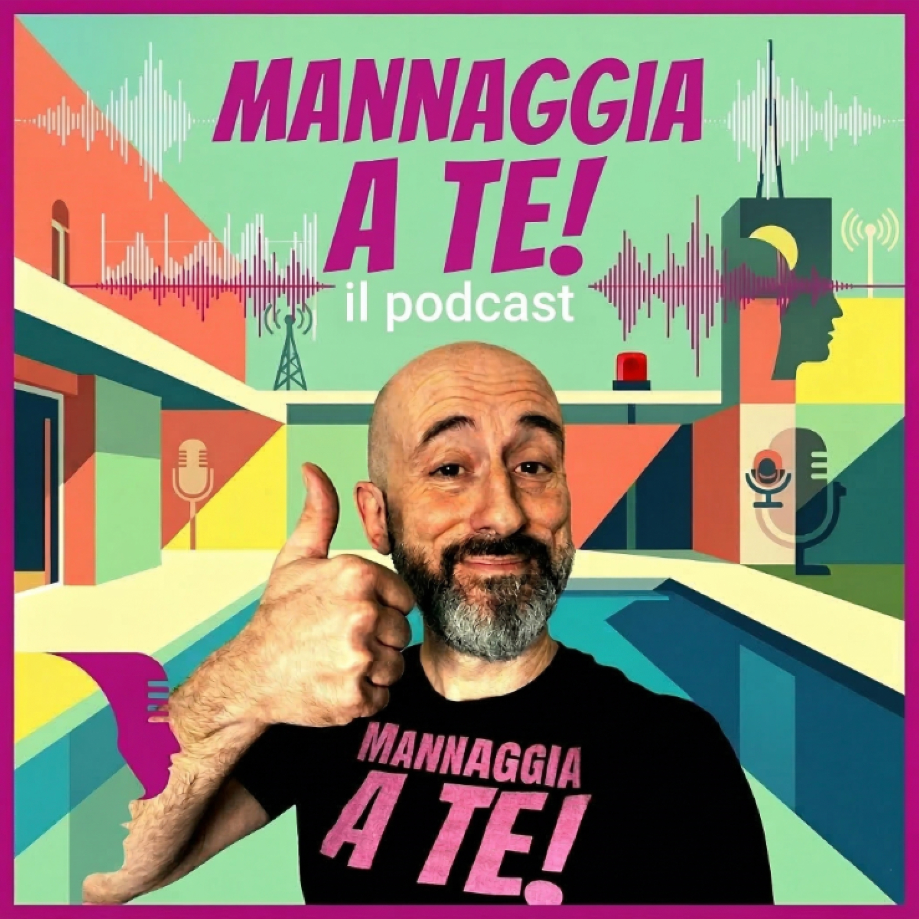 Mannaggia a Te!