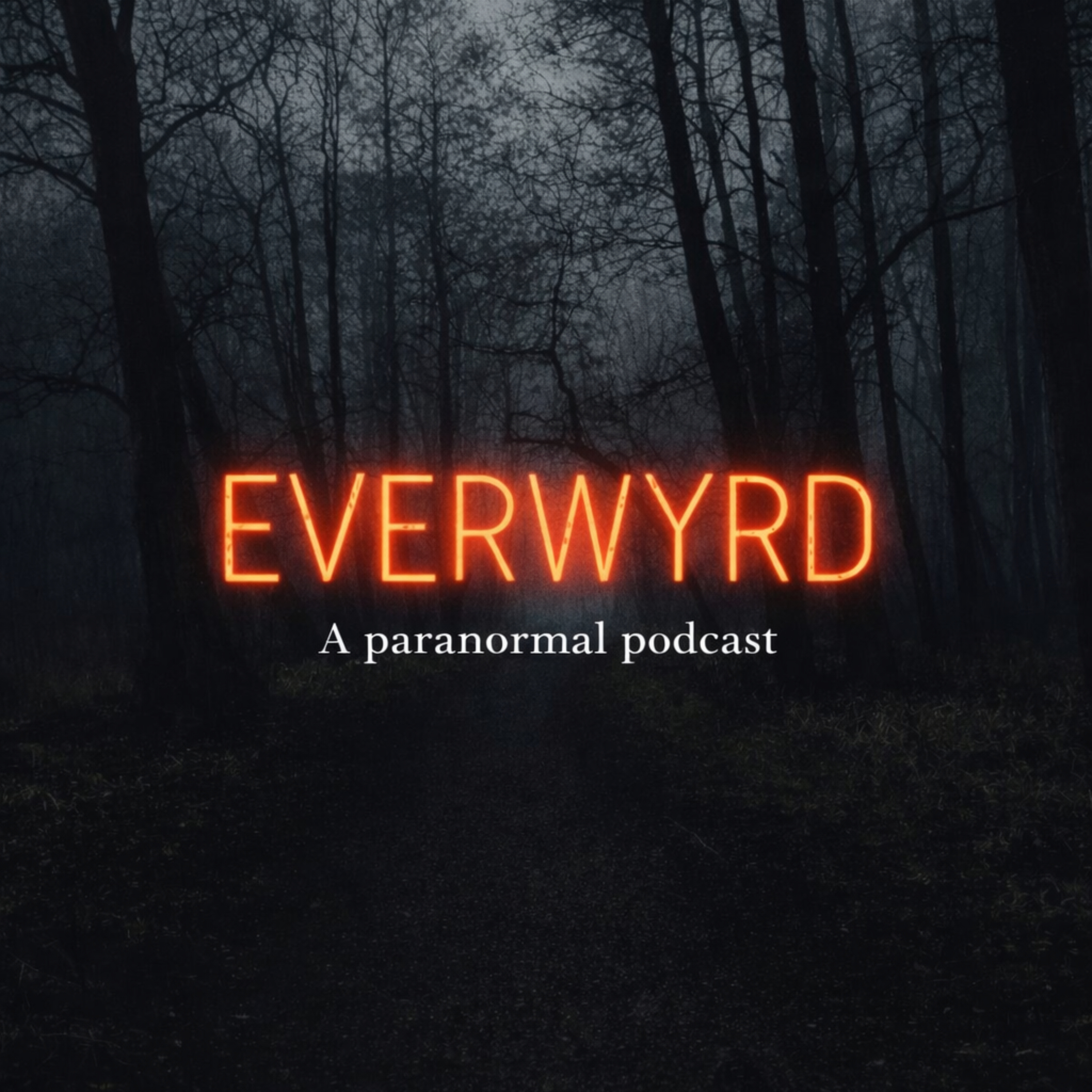 Everwyrd - A Paranormal Podcast
