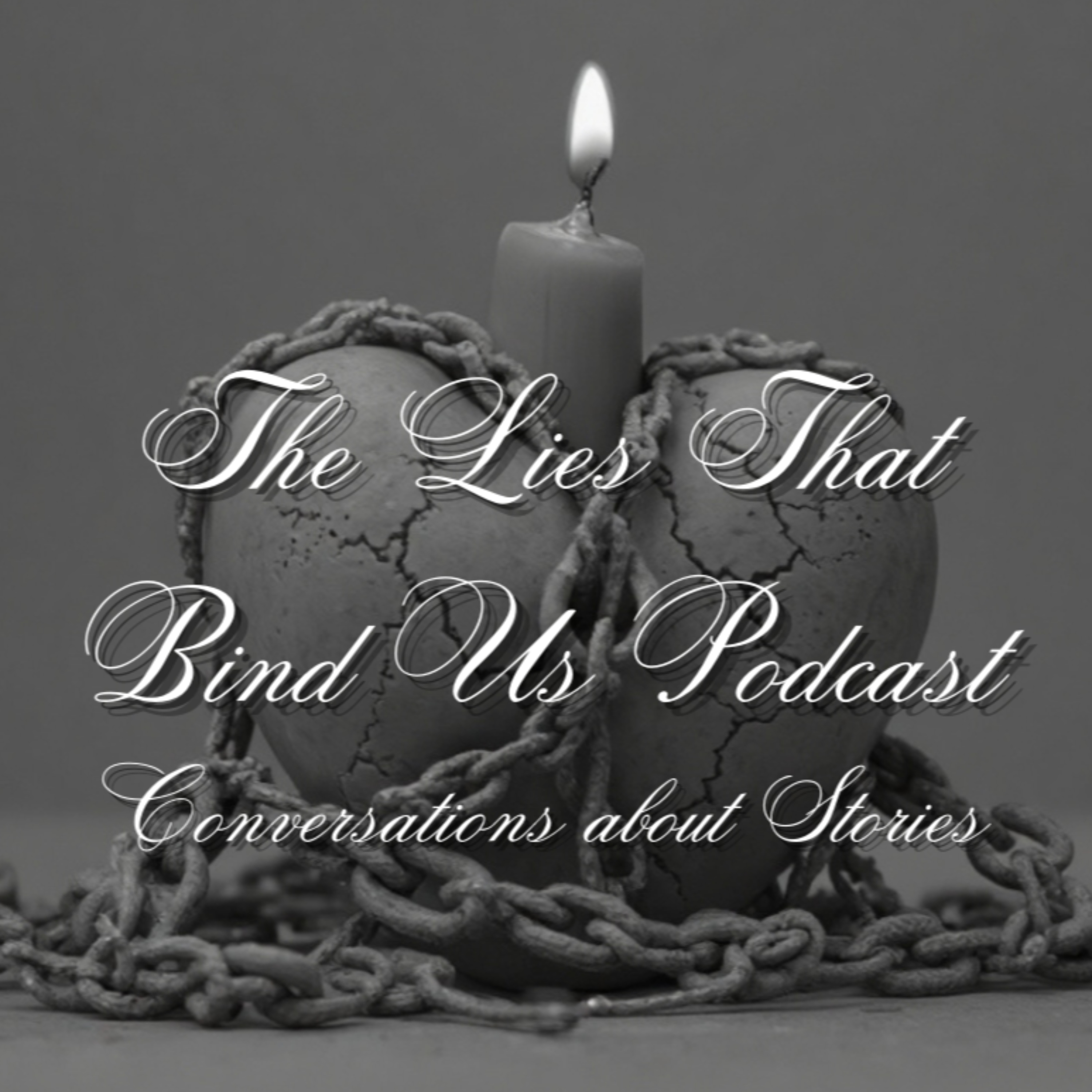The Lies That Bind Us Podcast: Conversations about Stories