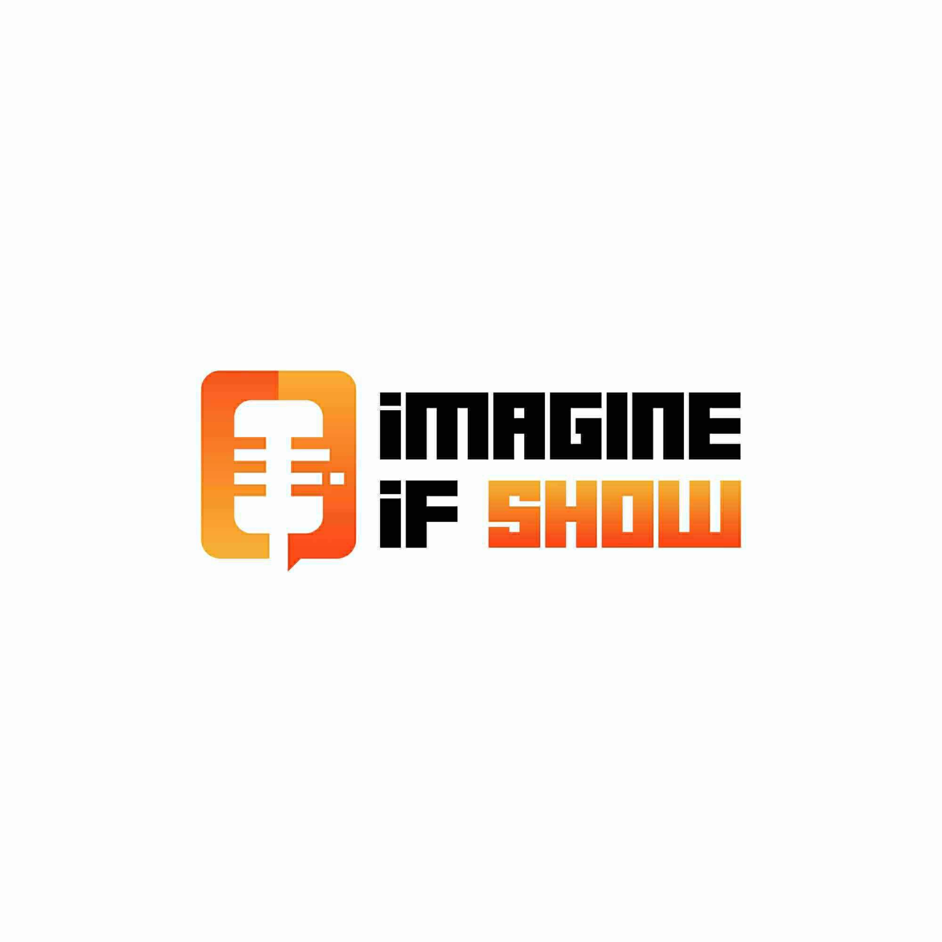 The Imagine If Show