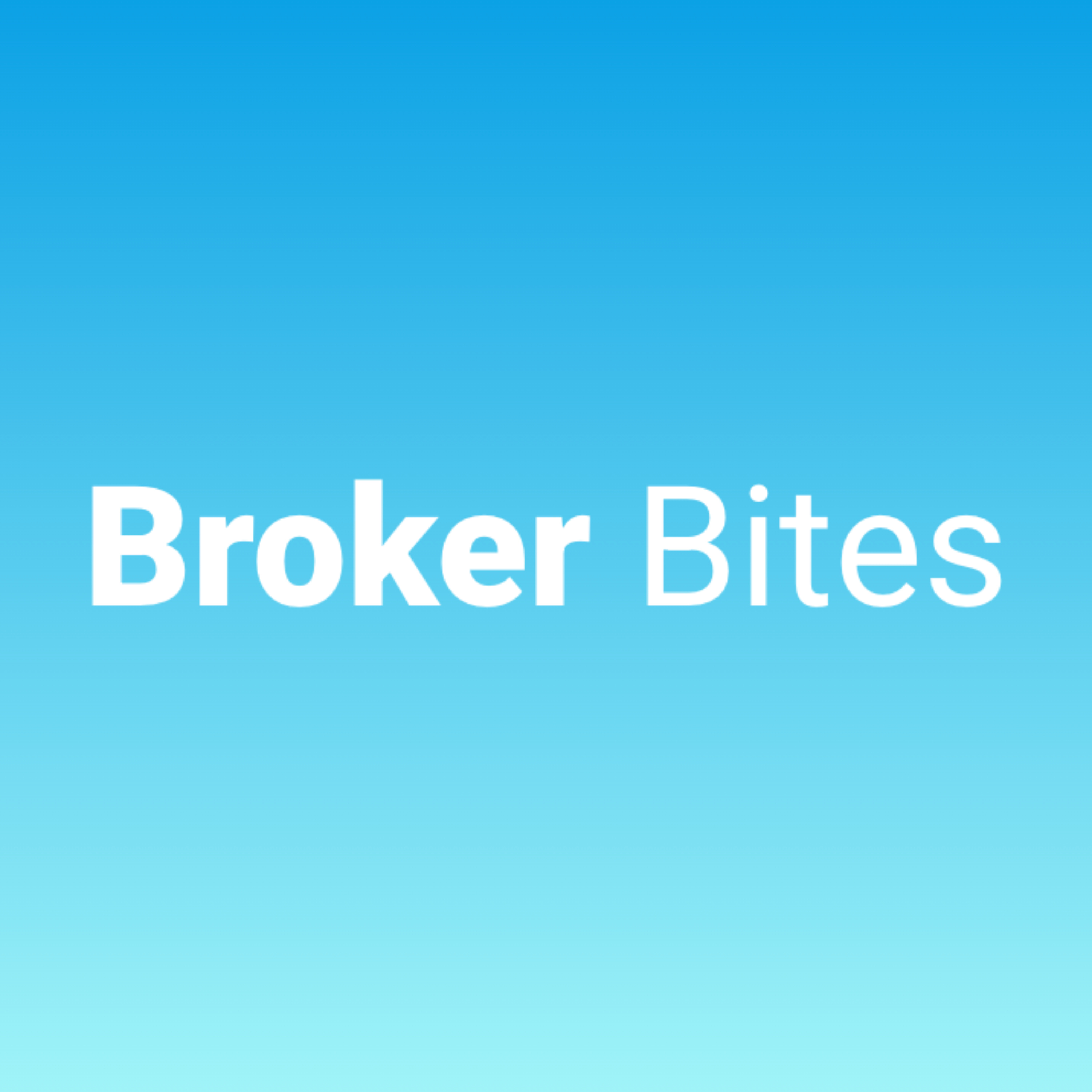 Broker Bites