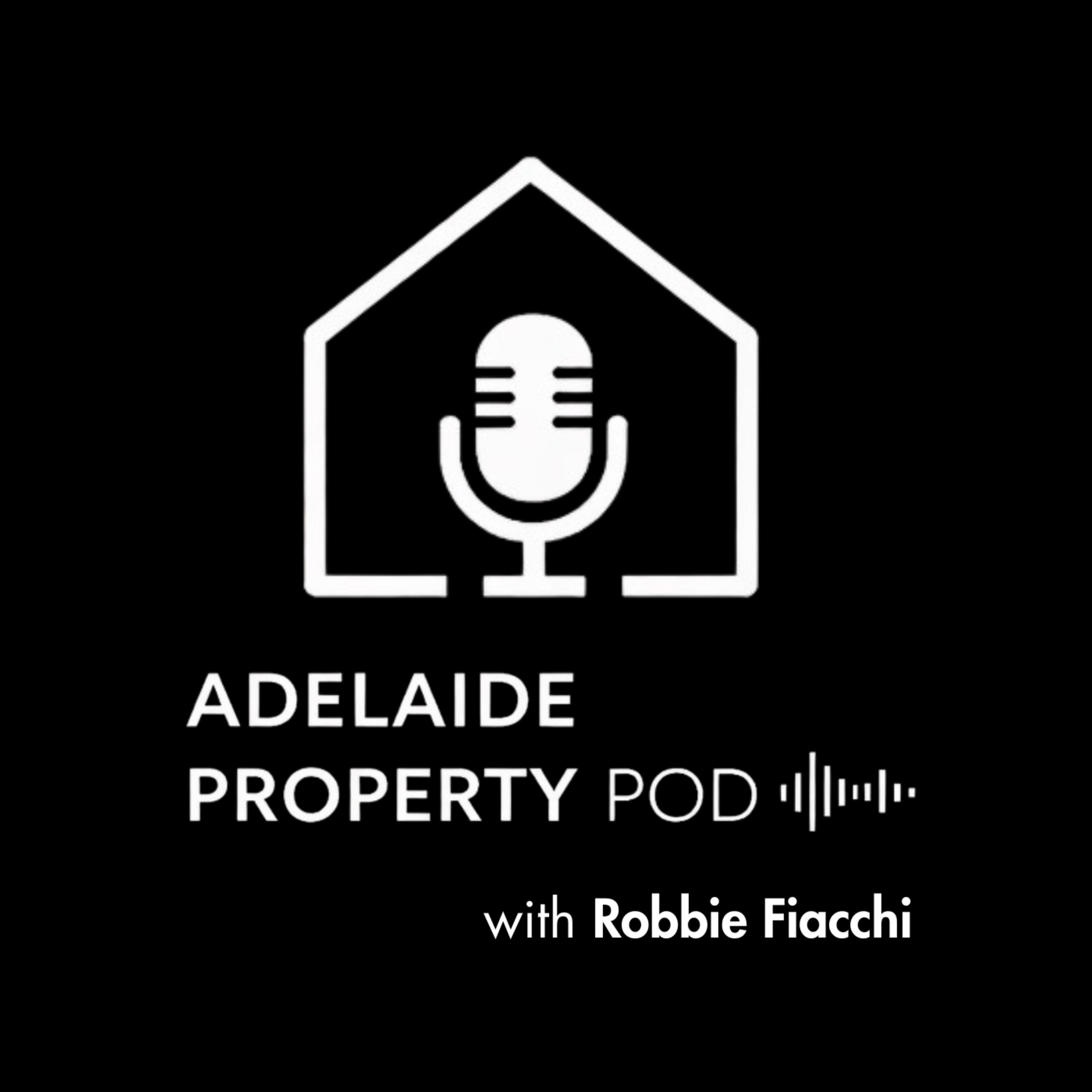 Adelaide Property Pod with Robbie Fiacchi